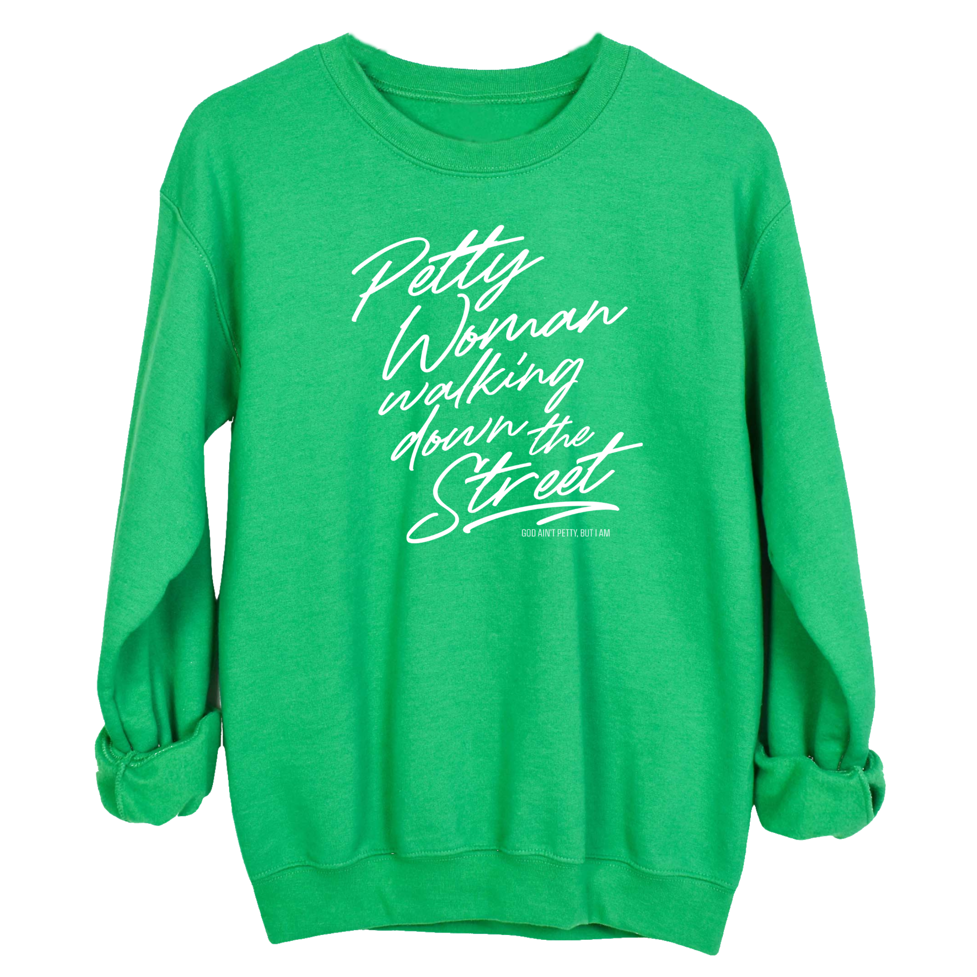 Petty Woman Walking Down the Street Unisex Sweatshirt-Sweatshirt-The Original God Ain't Petty But I Am