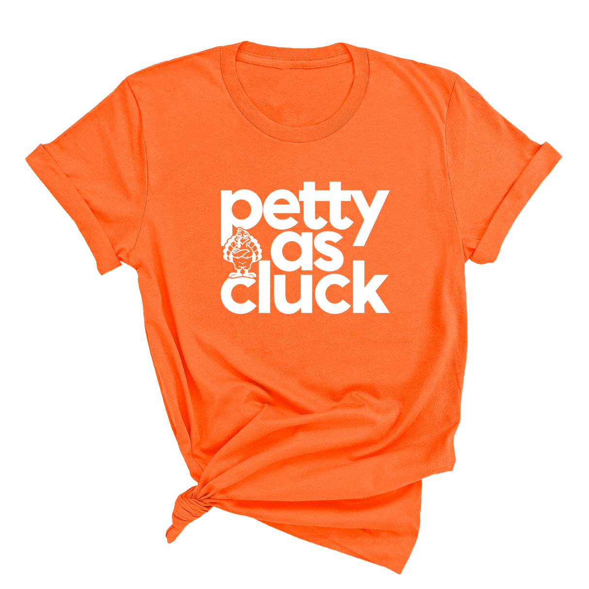 Petty as Cluck Unisex tee-T-Shirt-The Original God Ain't Petty But I Am