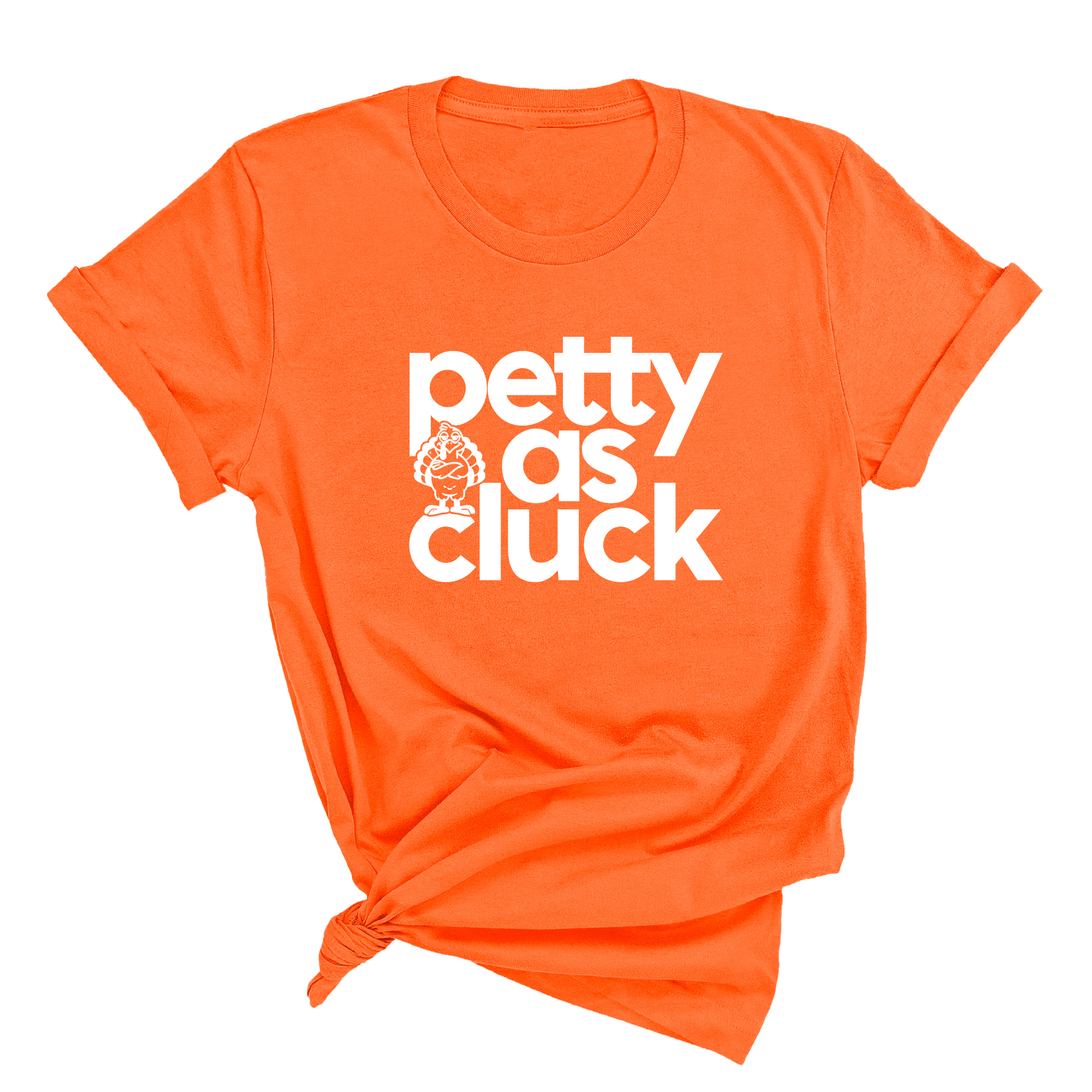 Petty as Cluck Unisex tee-T-Shirt-The Original God Ain't Petty But I Am