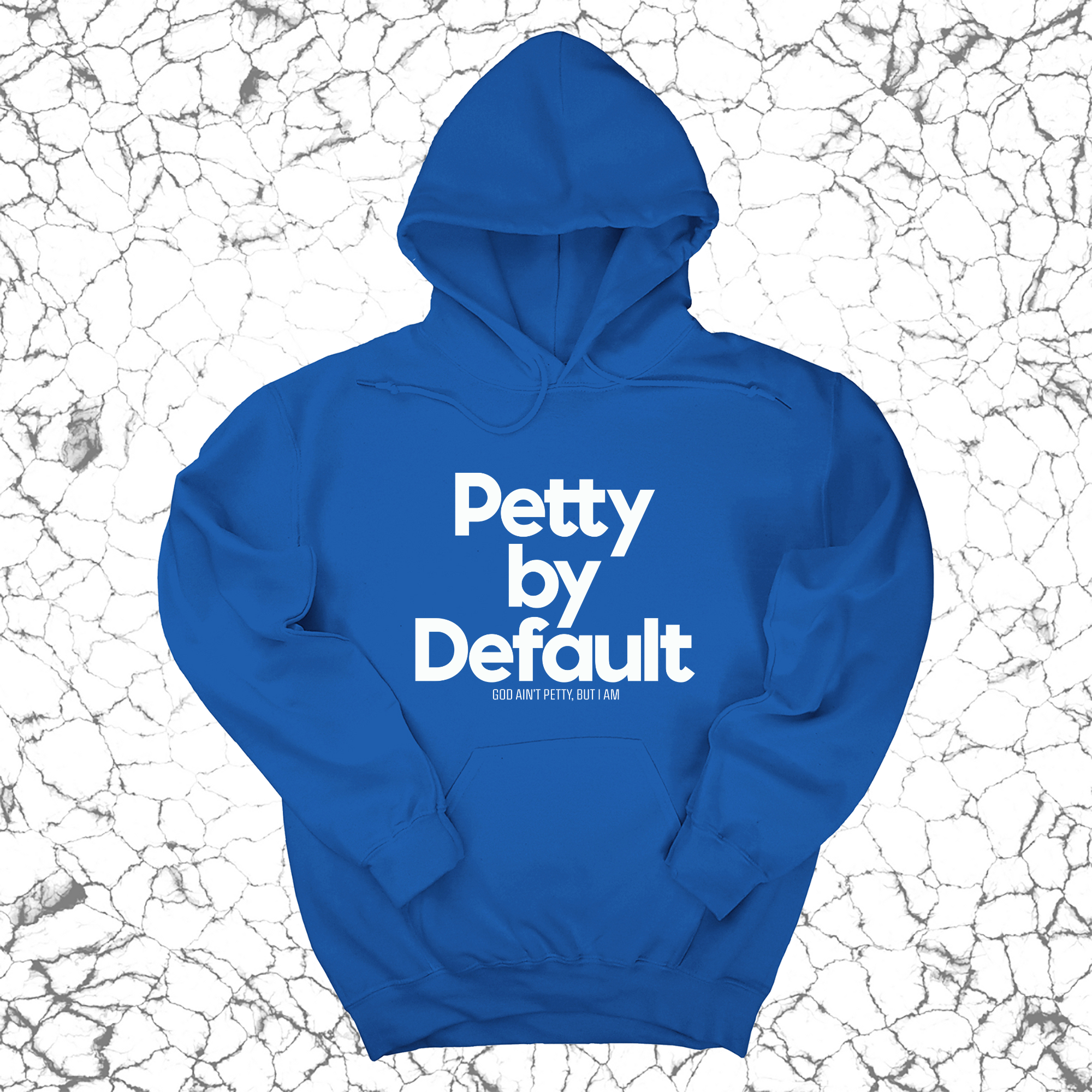 Petty by Default Unisex Hoodie-Hoodie-The Original God Ain't Petty But I Am