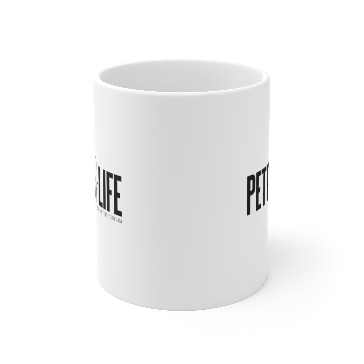 Petty for Life Mug 11oz (White/Black)-Mug-The Original God Ain't Petty But I Am