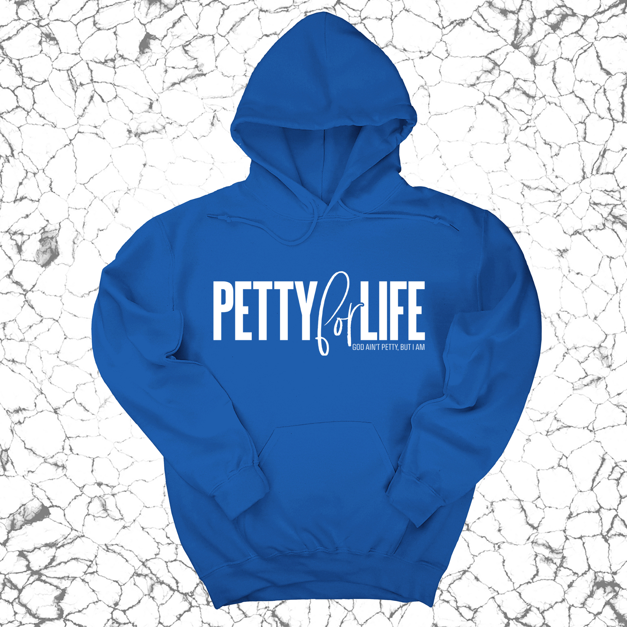 Petty for Life Unisex Hoodie-Hoodie-The Original God Ain't Petty But I Am