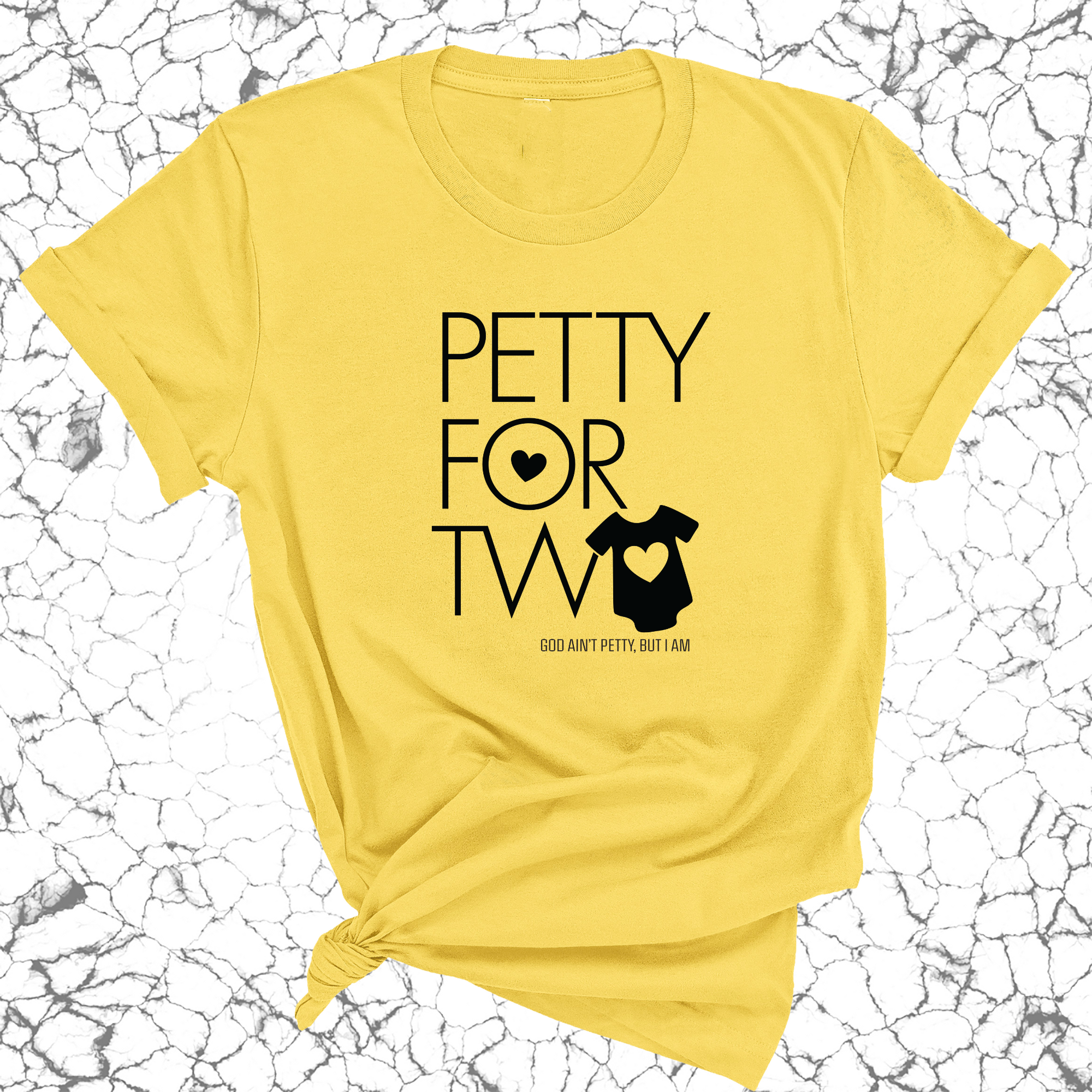 Petty for Two Unisex Tee-T-Shirt-The Original God Ain't Petty But I Am