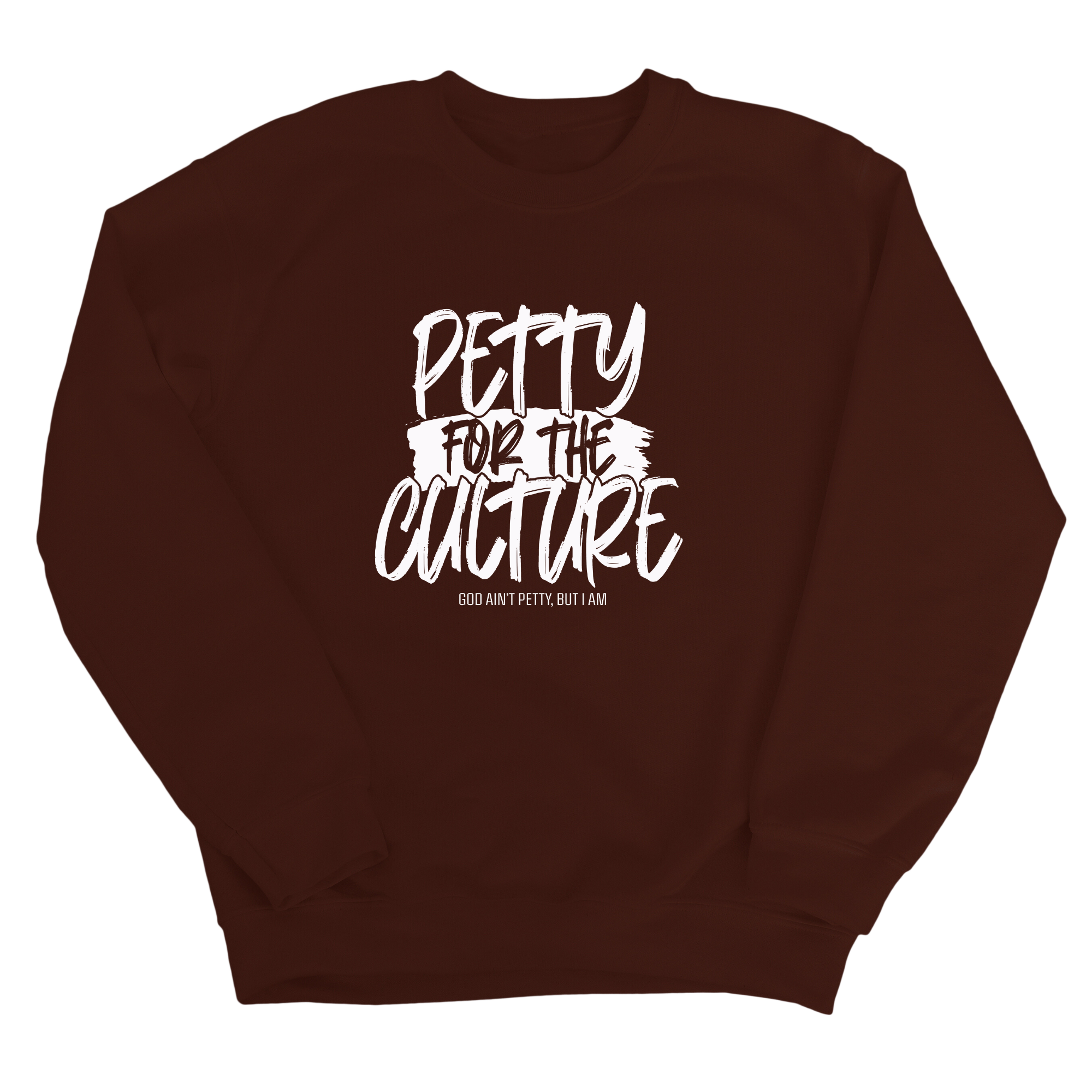 Petty for the culture Unisex Sweatshirt-Sweatshirt-The Original God Ain't Petty But I Am