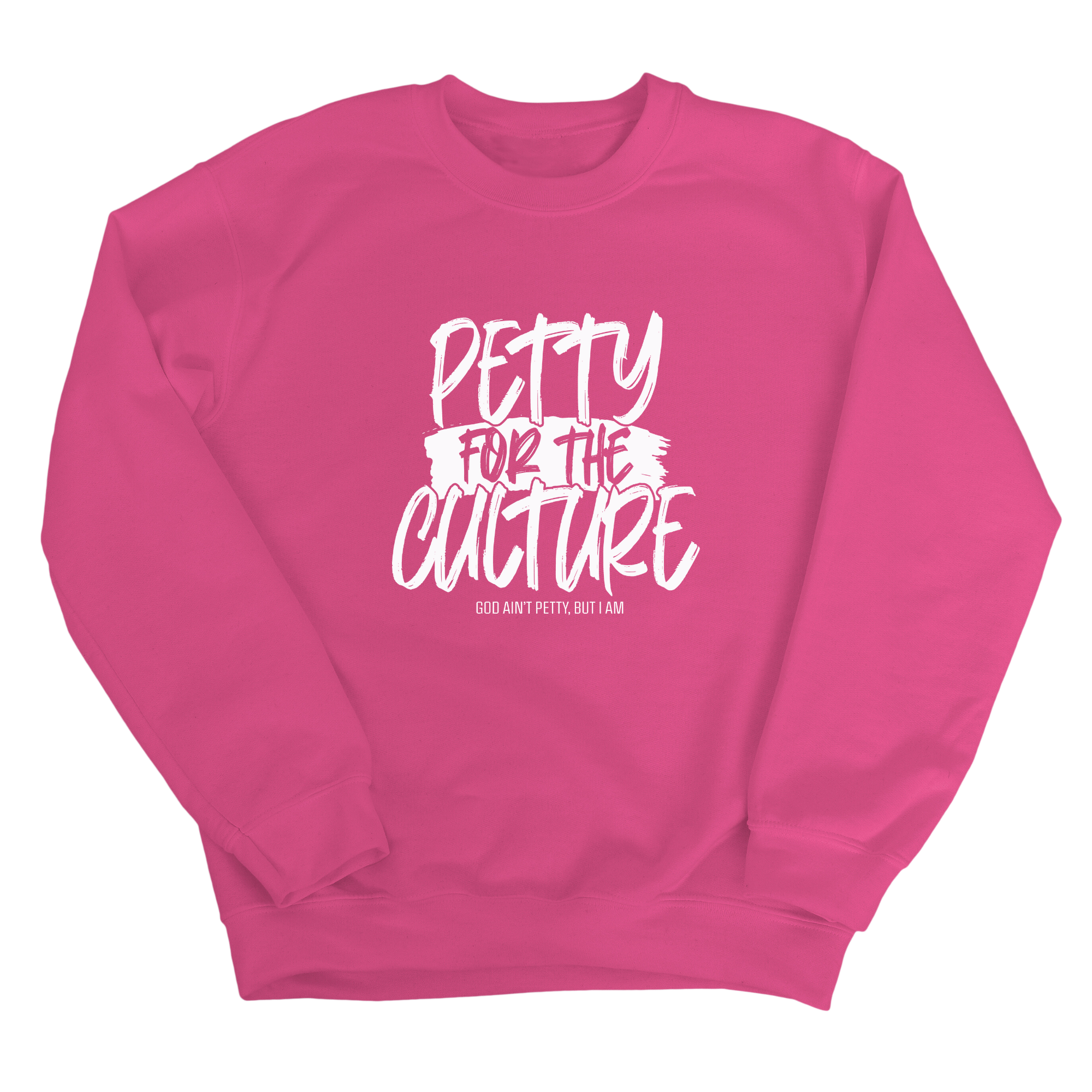 Petty for the culture Unisex Sweatshirt-Sweatshirt-The Original God Ain't Petty But I Am