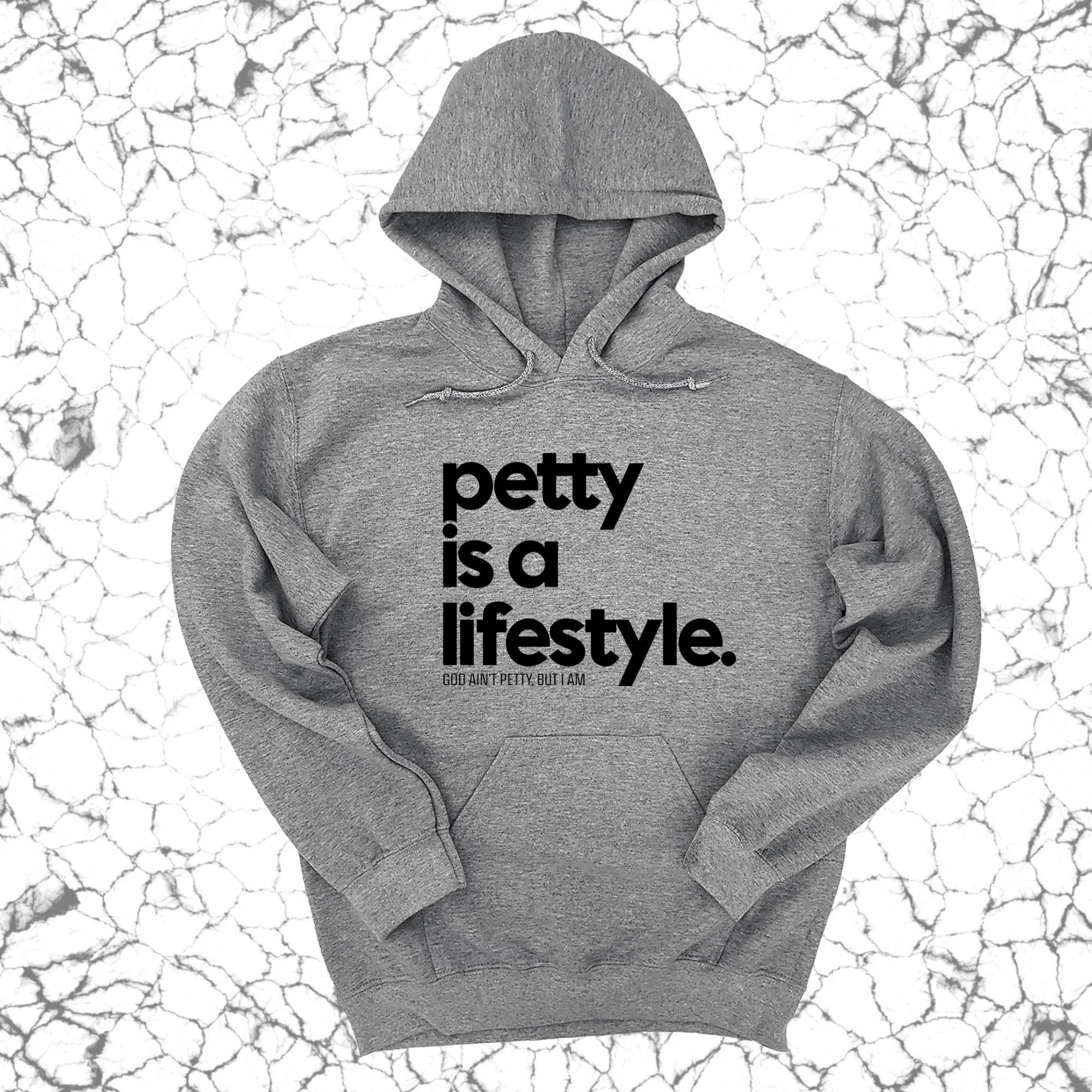 Petty is a lifestyle Unisex Hoodie-Hoodie-The Original God Ain't Petty But I Am
