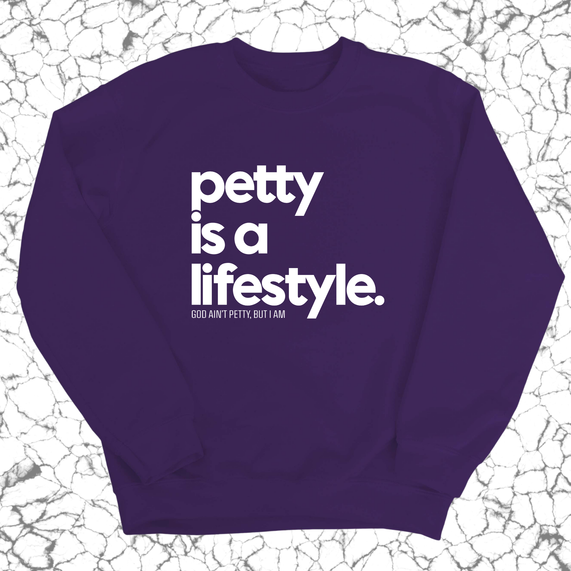Petty is a lifestyle Unisex Sweatshirt-Sweatshirt-The Original God Ain't Petty But I Am