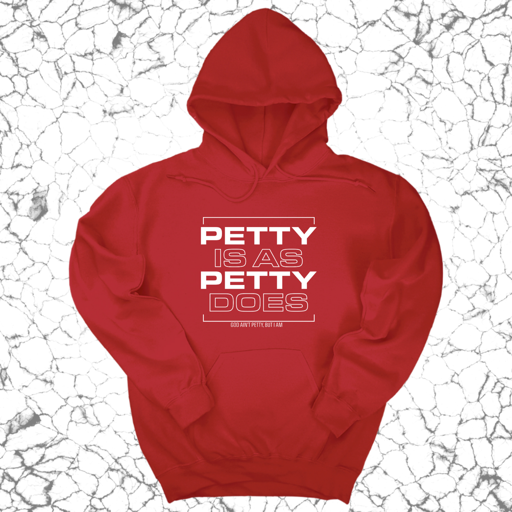 Petty is as petty does Unisex Hoodie-Hoodie-The Original God Ain't Petty But I Am