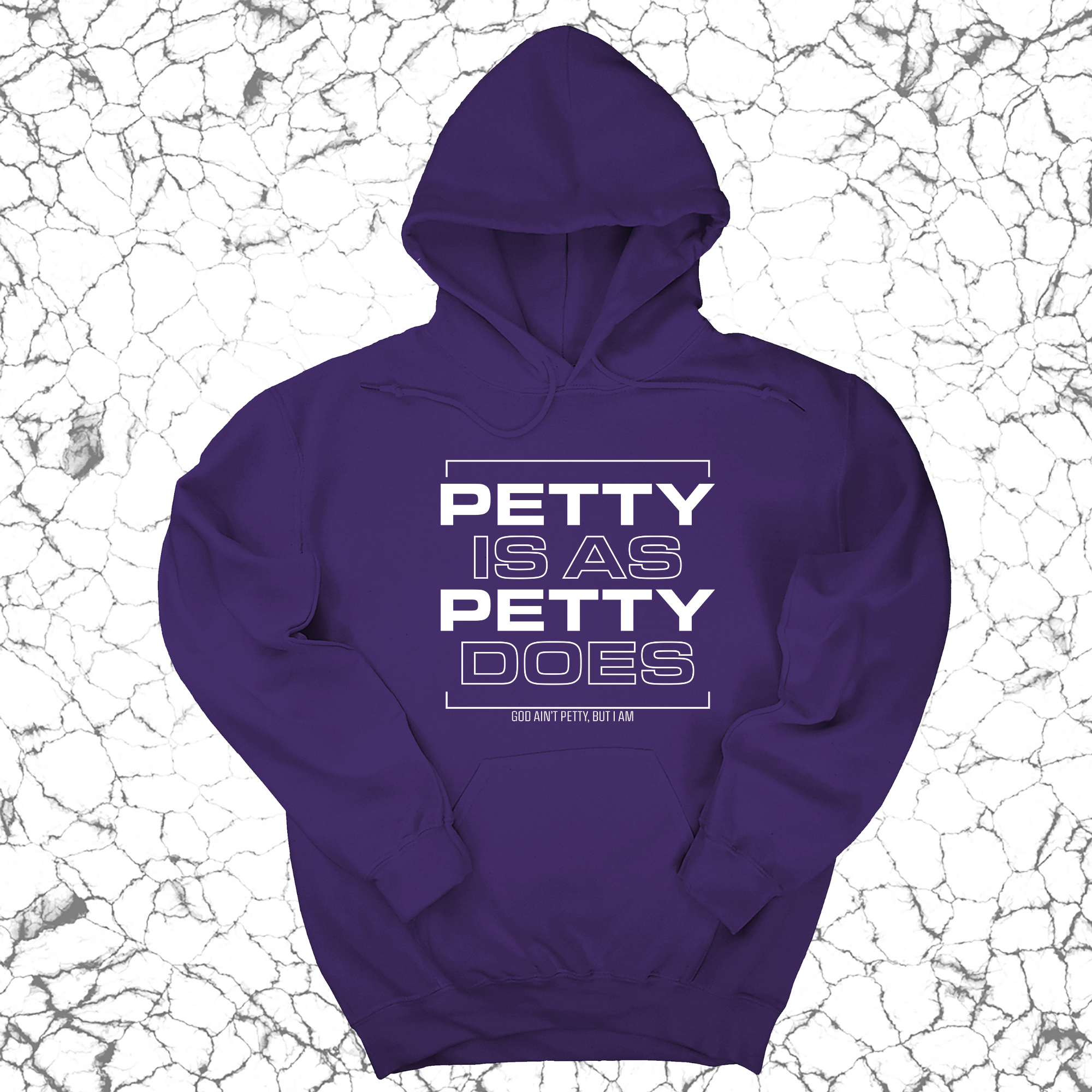 Petty is as petty does Unisex Hoodie-Hoodie-The Original God Ain't Petty But I Am