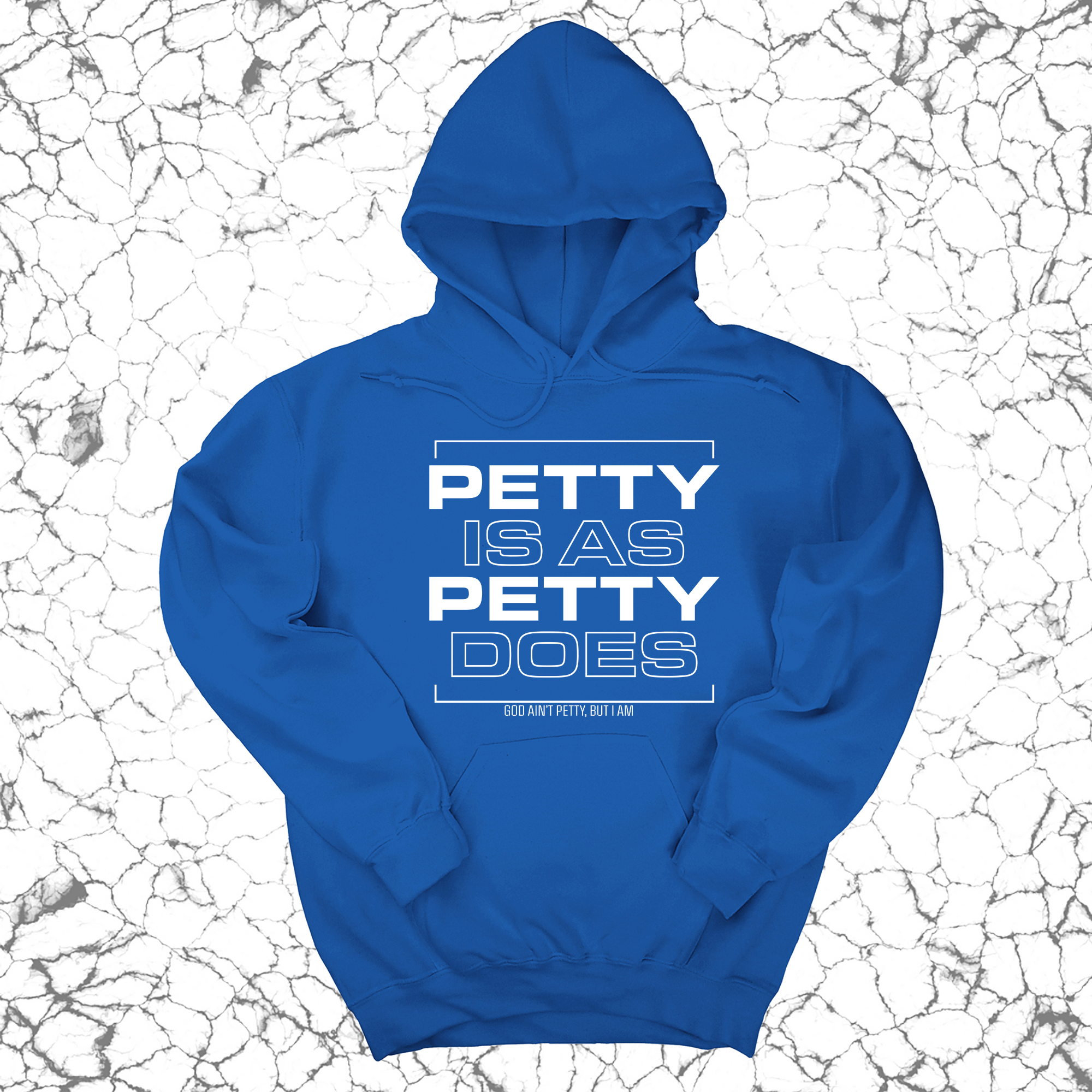 Petty is as petty does Unisex Hoodie-Hoodie-The Original God Ain't Petty But I Am