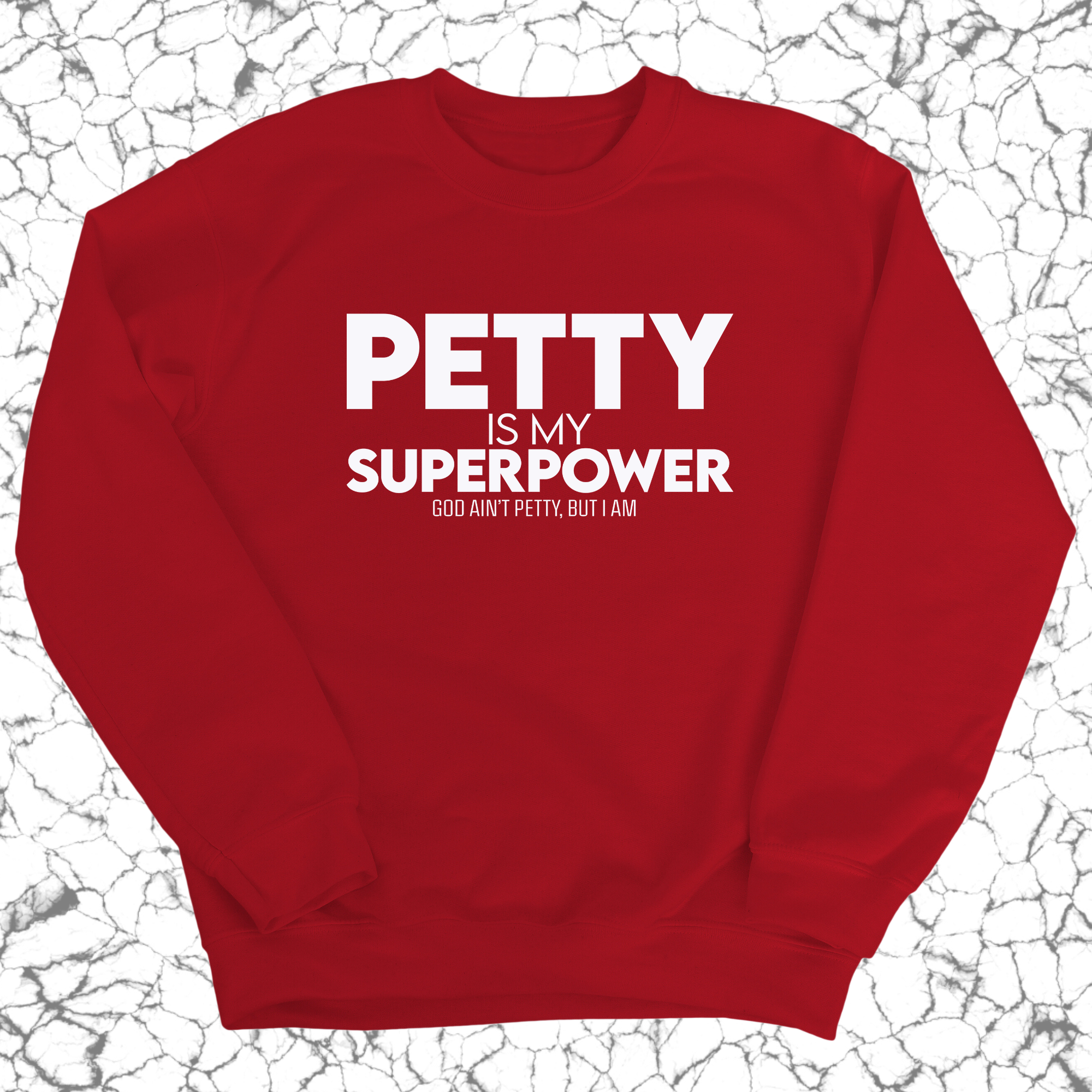 Petty is my Superpower Unisex Sweatshirt-Sweatshirt-The Original God Ain't Petty But I Am