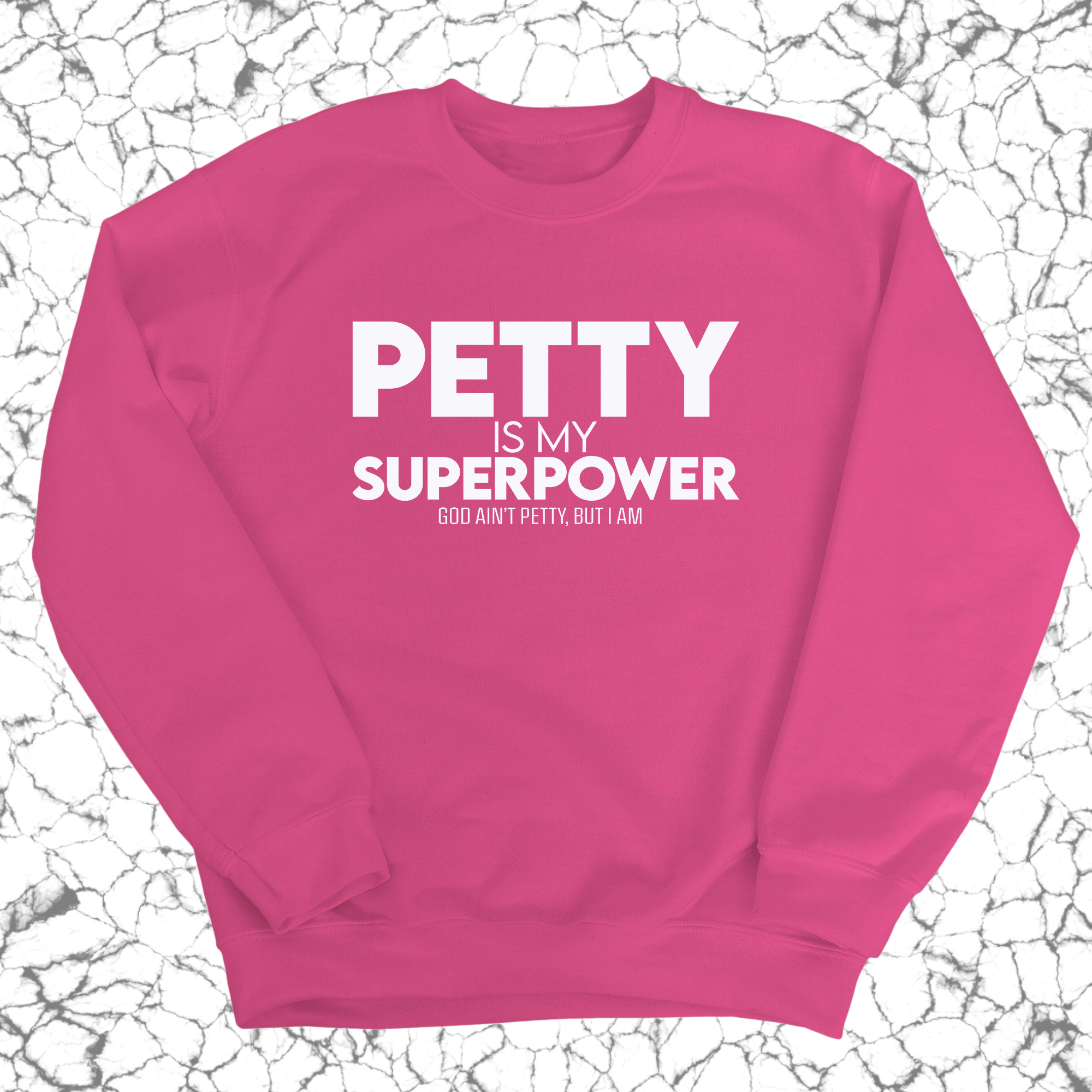 Petty is my Superpower Unisex Sweatshirt-Sweatshirt-The Original God Ain't Petty But I Am