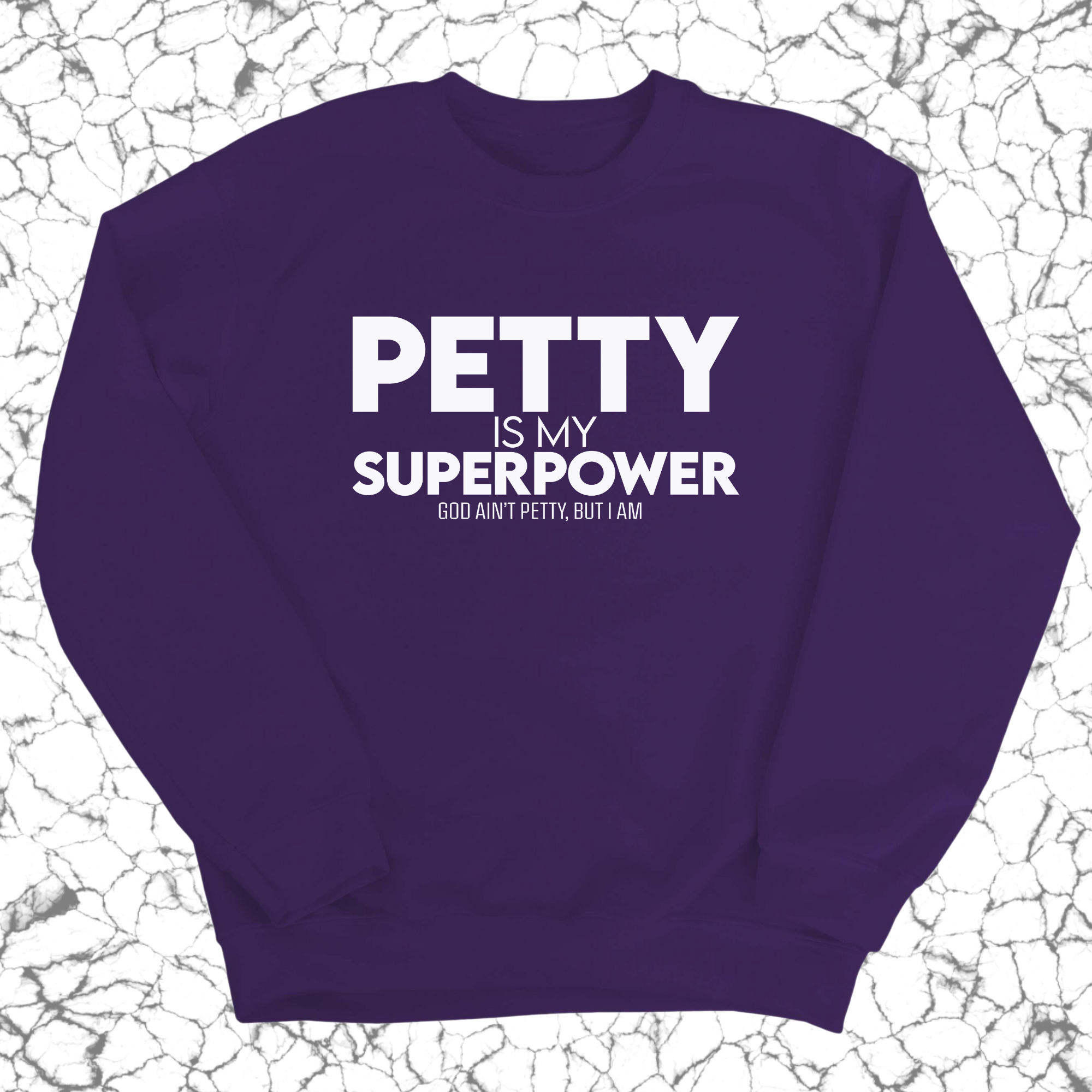Petty is my Superpower Unisex Sweatshirt-Sweatshirt-The Original God Ain't Petty But I Am