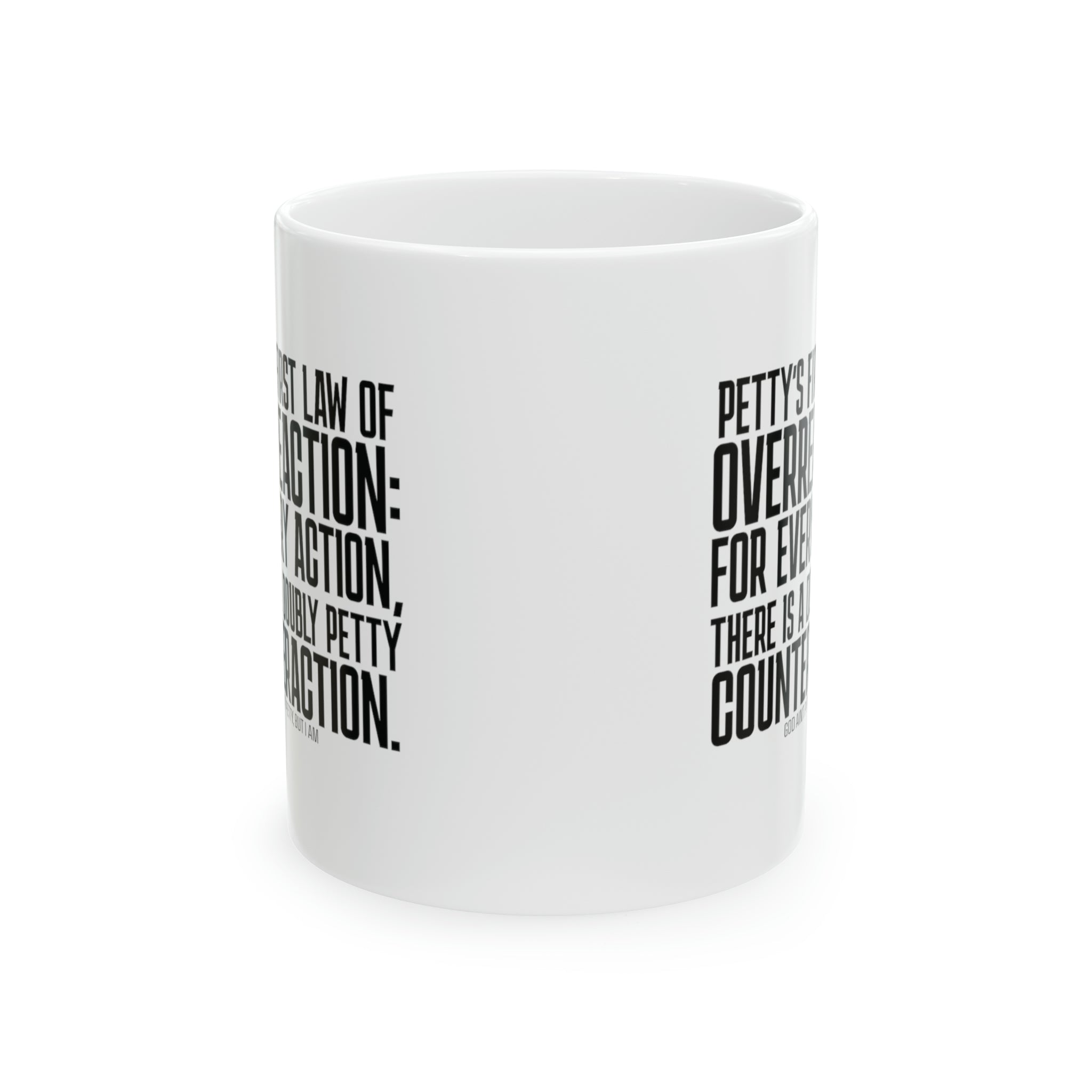 Petty's First Law of Overreaction Mug 11oz (White & Black)-Mug-The Original God Ain't Petty But I Am