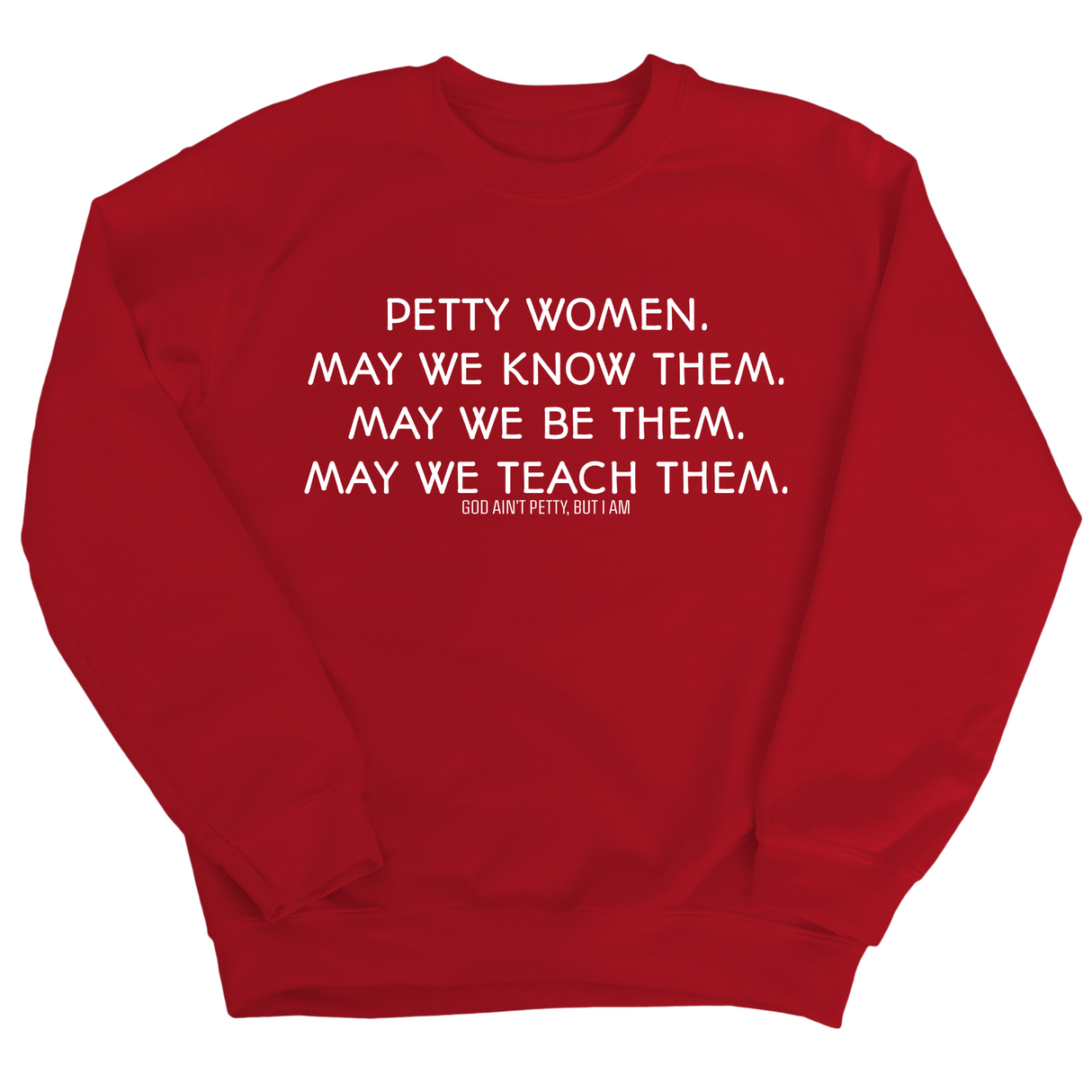 Phenomenally Petty Unisex Sweatshirt-Sweatshirt-The Original God Ain't Petty But I Am