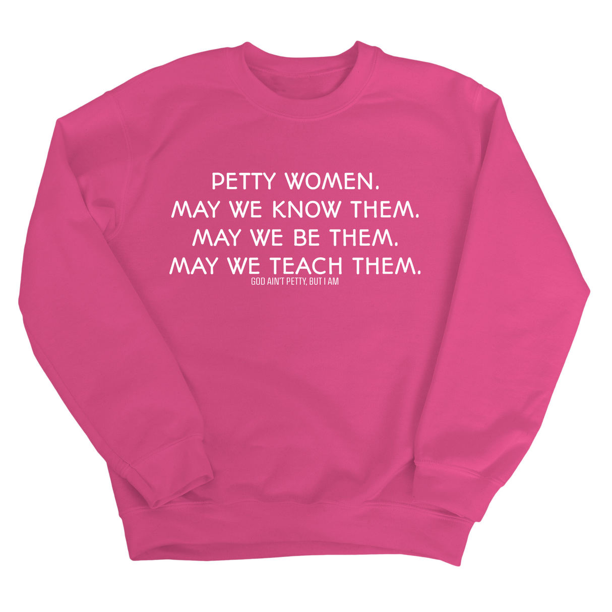 Phenomenally Petty Unisex Sweatshirt-Sweatshirt-The Original God Ain't Petty But I Am