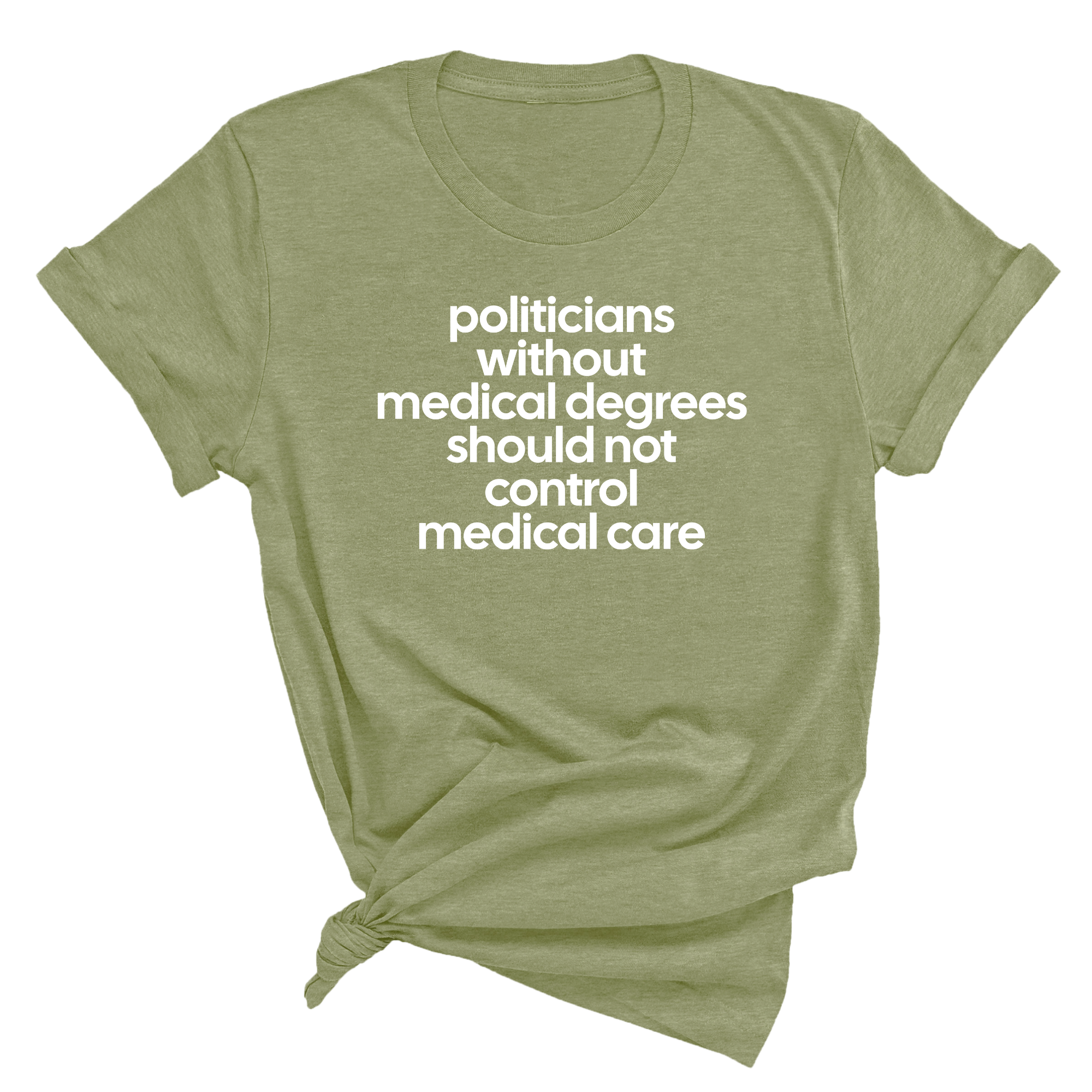 Politicians without Medical Degrees should not control Medical Care Unisex Tee-T-Shirt-The Original God Ain't Petty But I Am