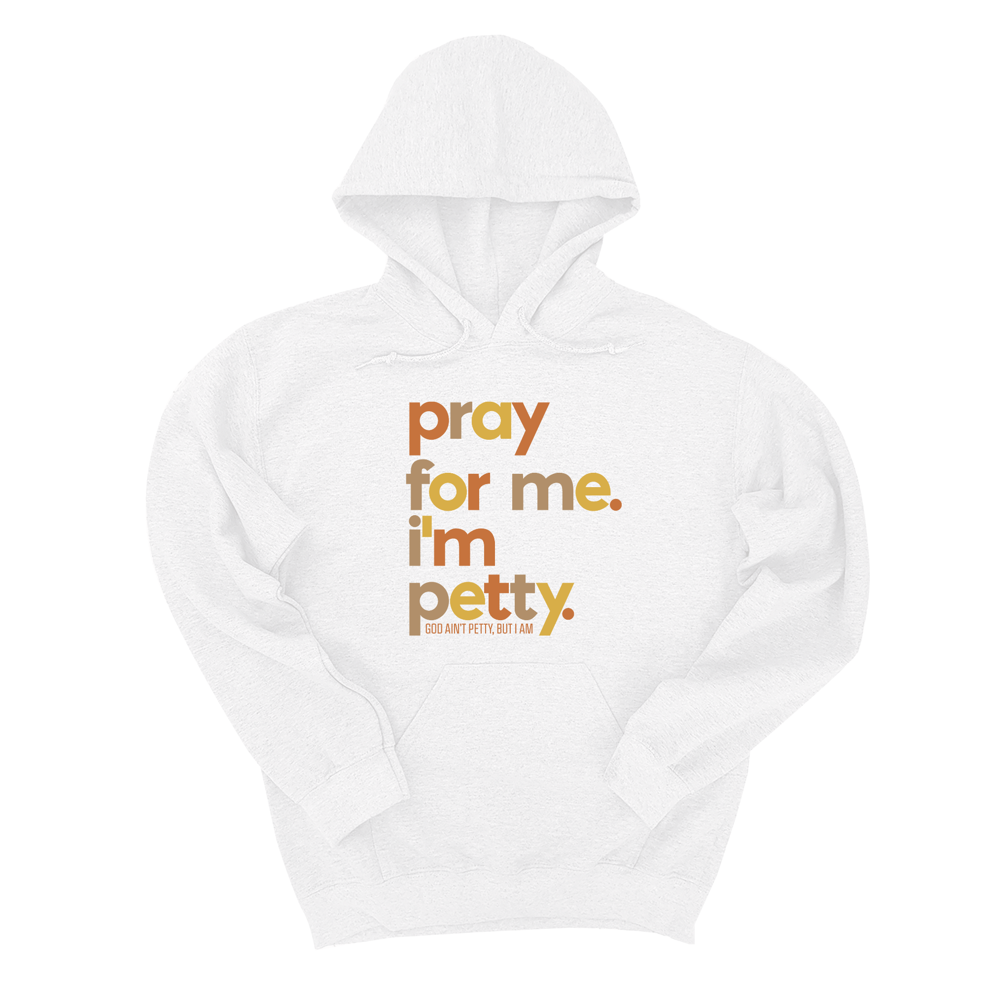 Pray for Me I'm Petty Fall Colors 🍁 Unisex Hoodie-Hoodie-The Original God Ain't Petty But I Am