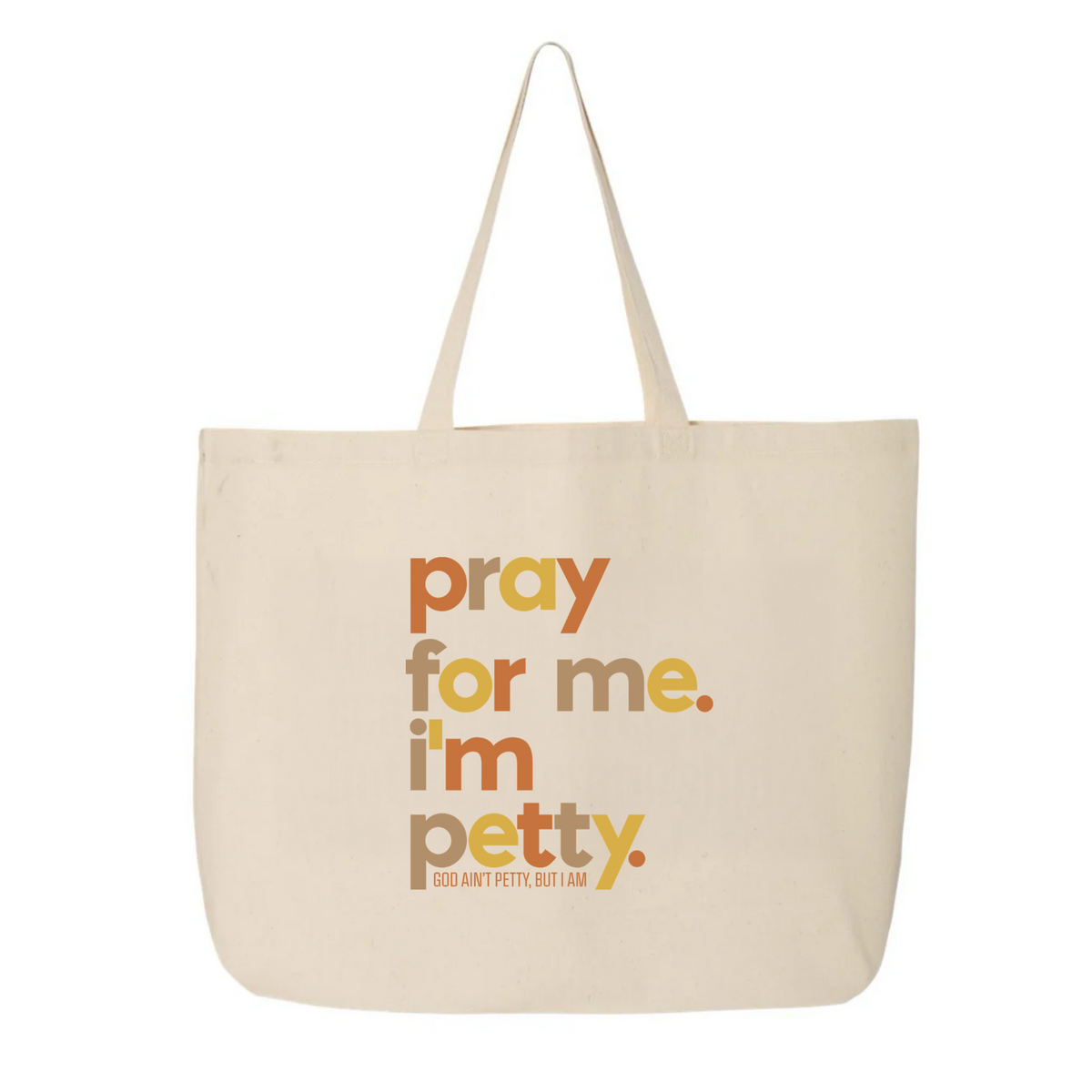 Pray for Me, I'm Petty Tote bag (Fall Colors 🍁)-Tote Bag-The Original God Ain't Petty But I Am