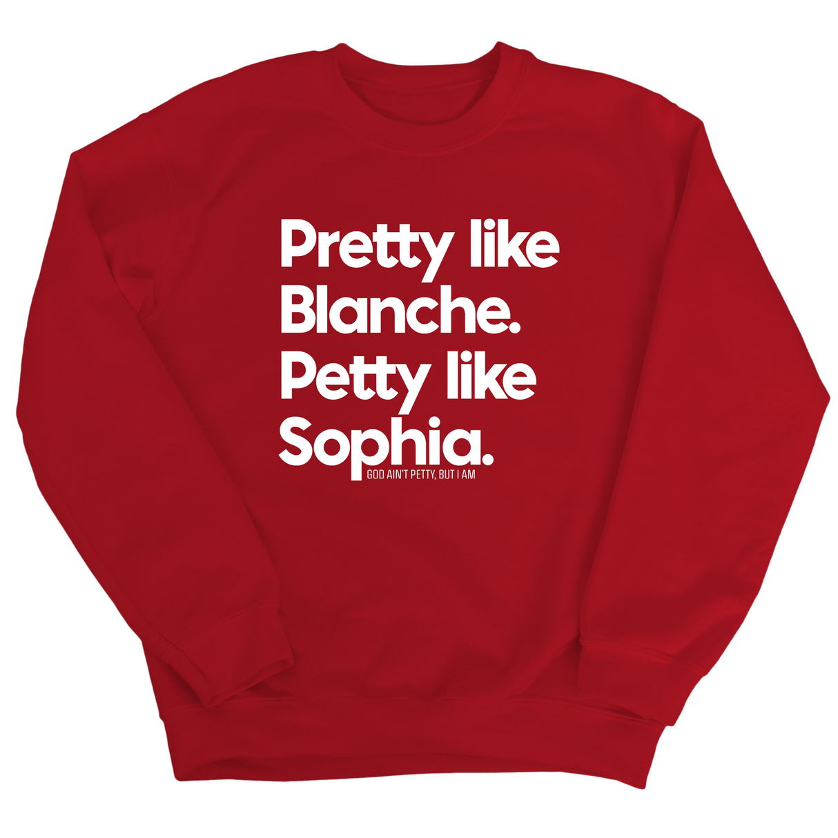 Pretty Like Blanche Petty Like Sophia Unisex Sweatshirt-Sweatshirt-The Original God Ain't Petty But I Am