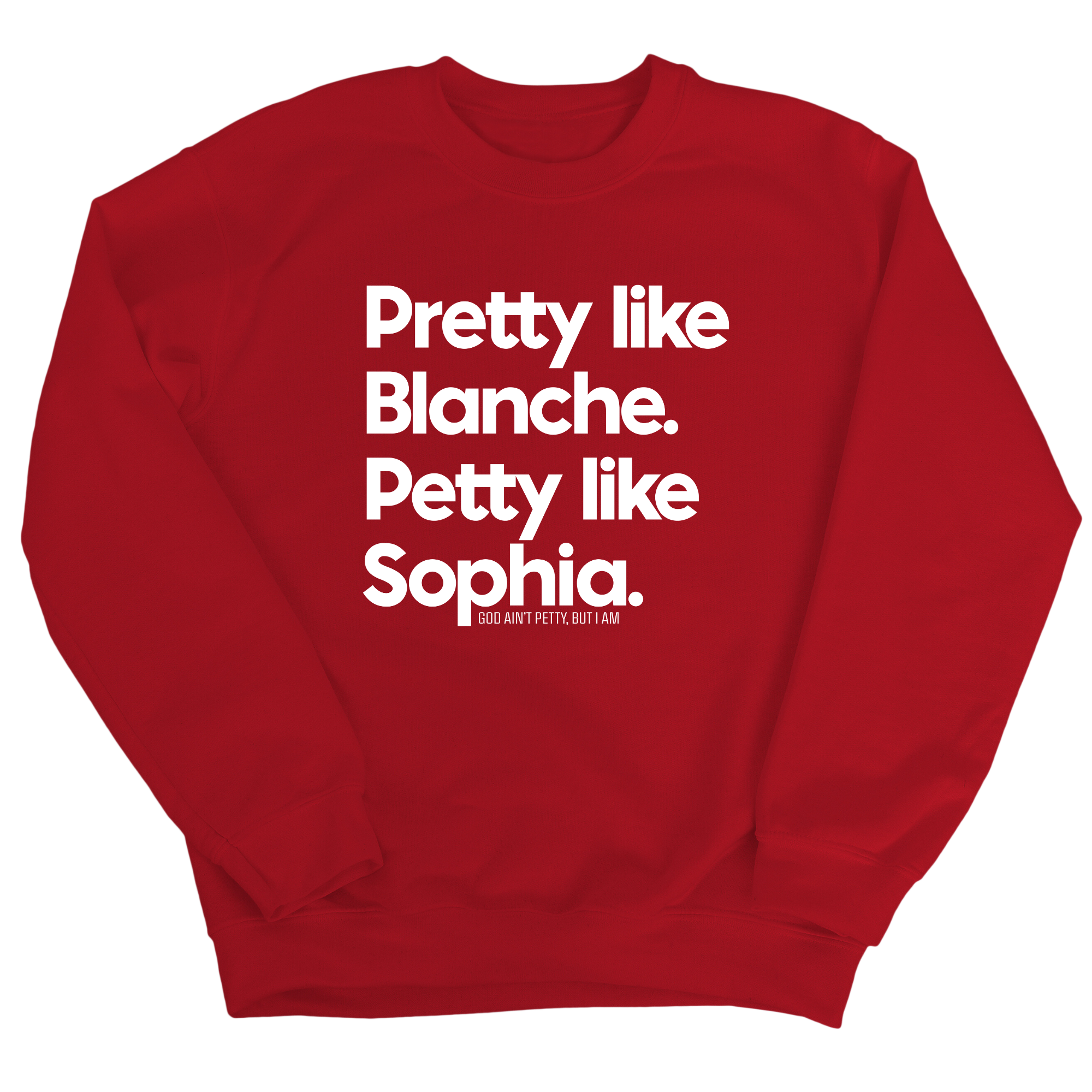 Pretty Like Blanche Petty Like Sophia Unisex Sweatshirt-Sweatshirt-The Original God Ain't Petty But I Am
