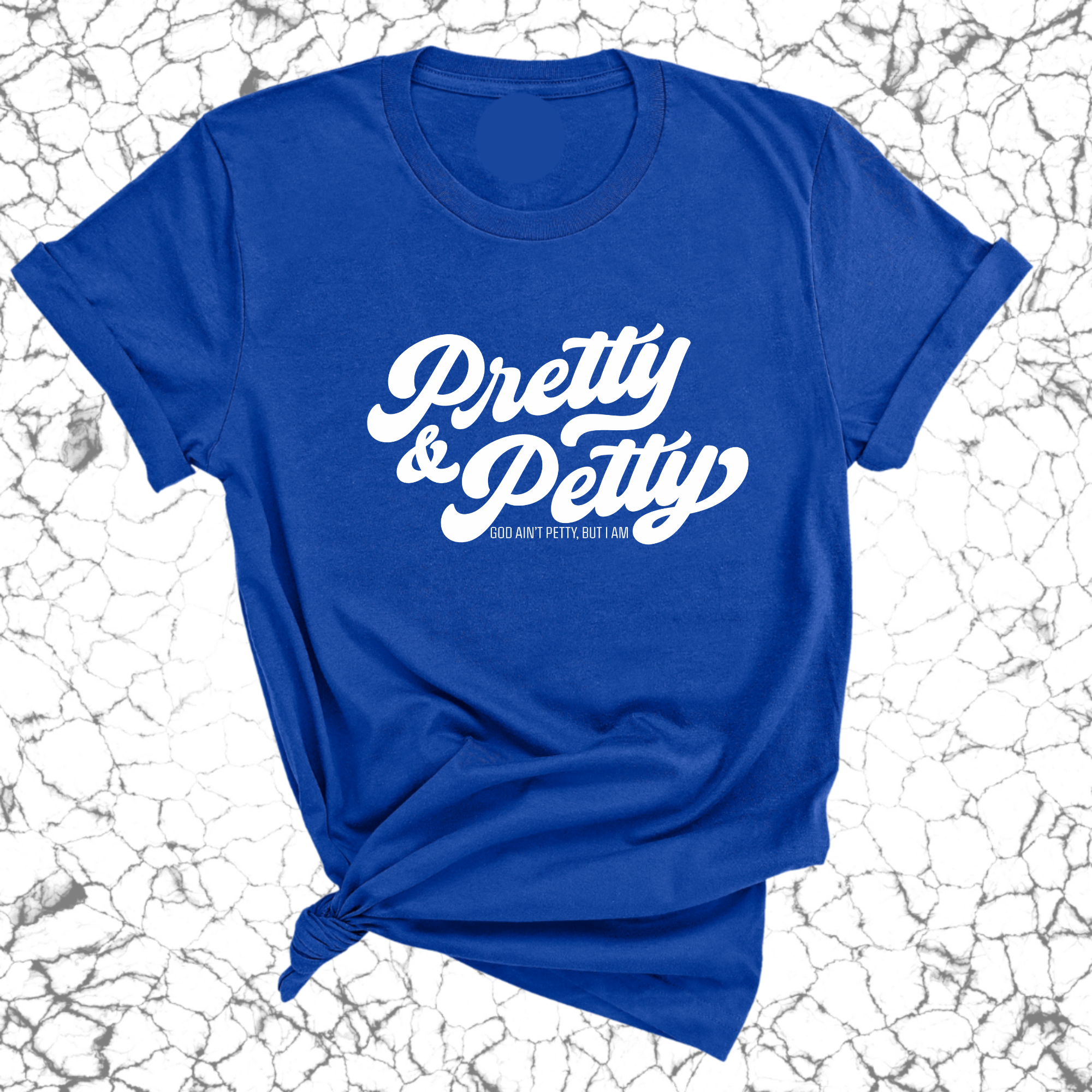 Pretty & Petty Unisex Tee-T-Shirt-The Original God Ain't Petty But I Am