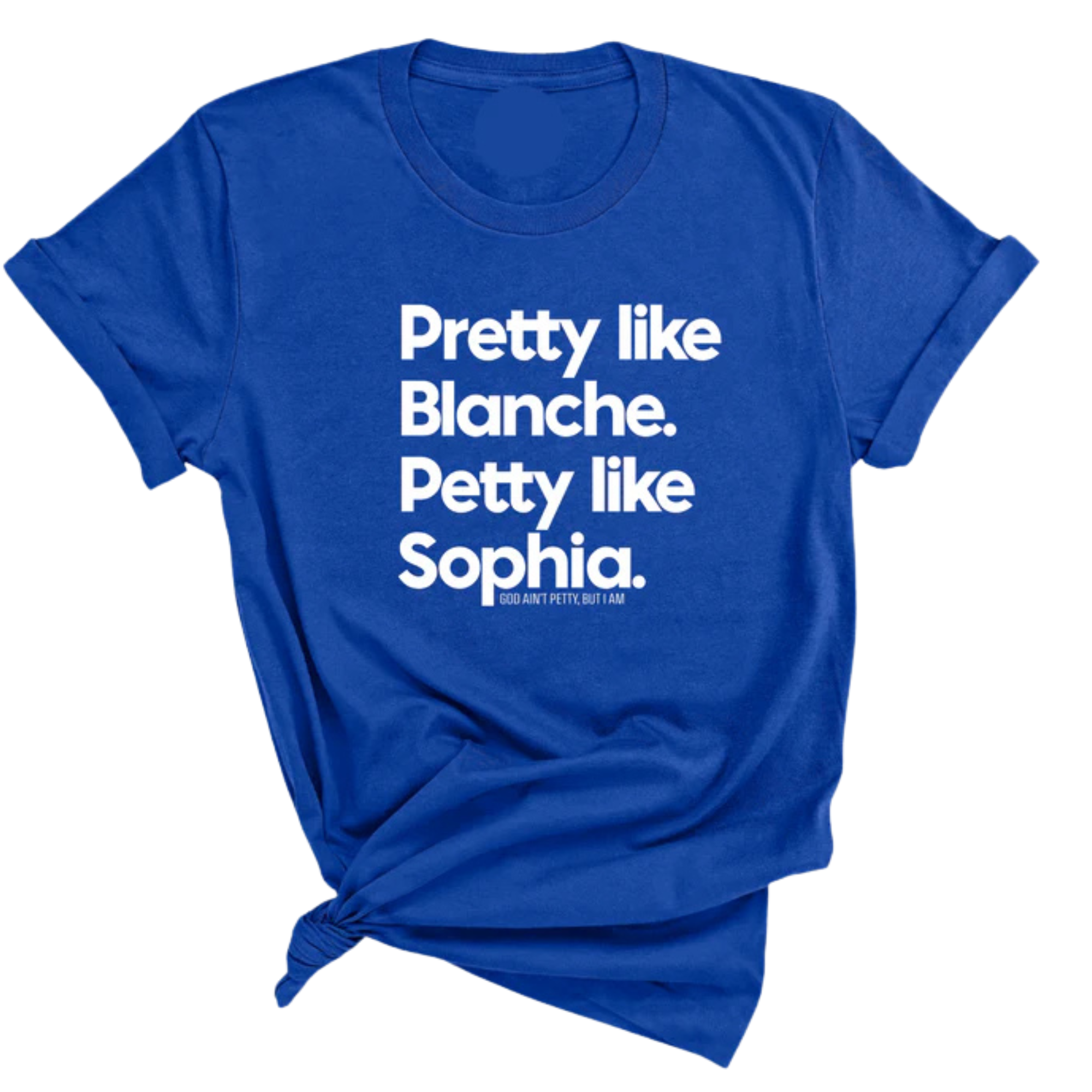 Pretty like Blanche Petty like Sophia Unisex Tee-T-Shirt-The Original God Ain't Petty But I Am