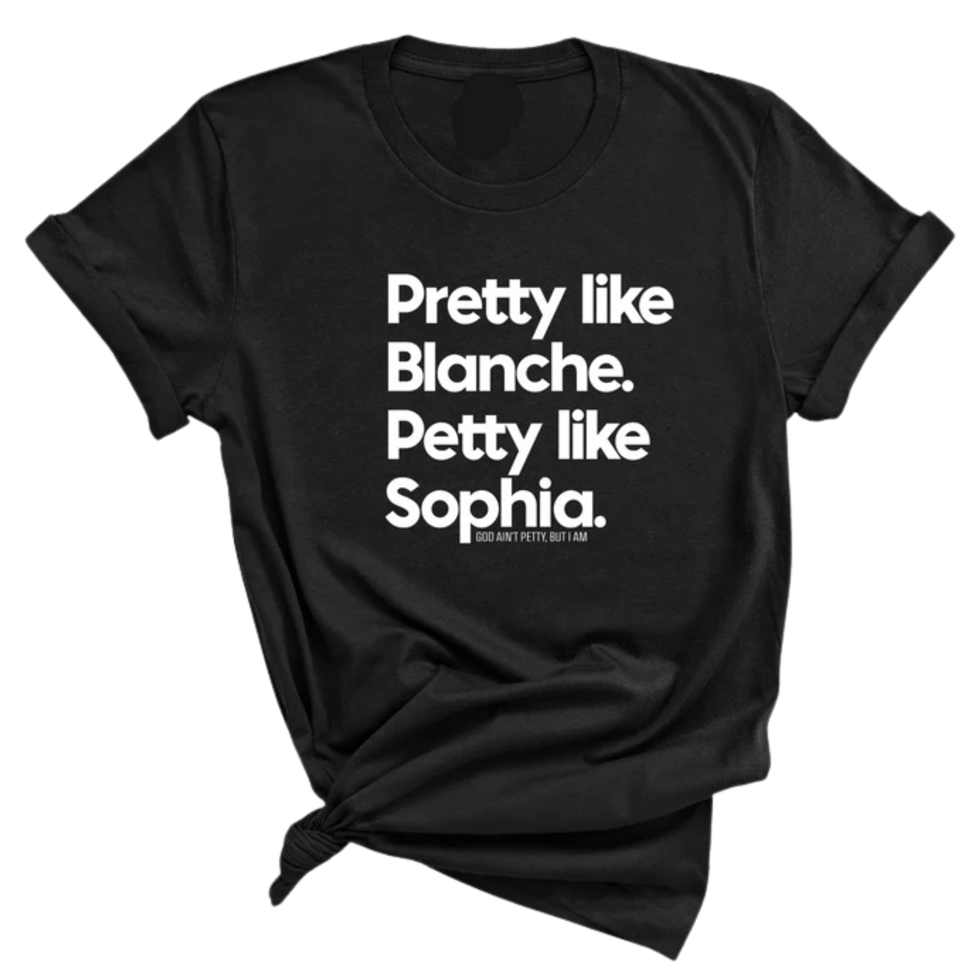 Pretty like Blanche Petty like Sophia Unisex Tee-T-Shirt-The Original God Ain't Petty But I Am