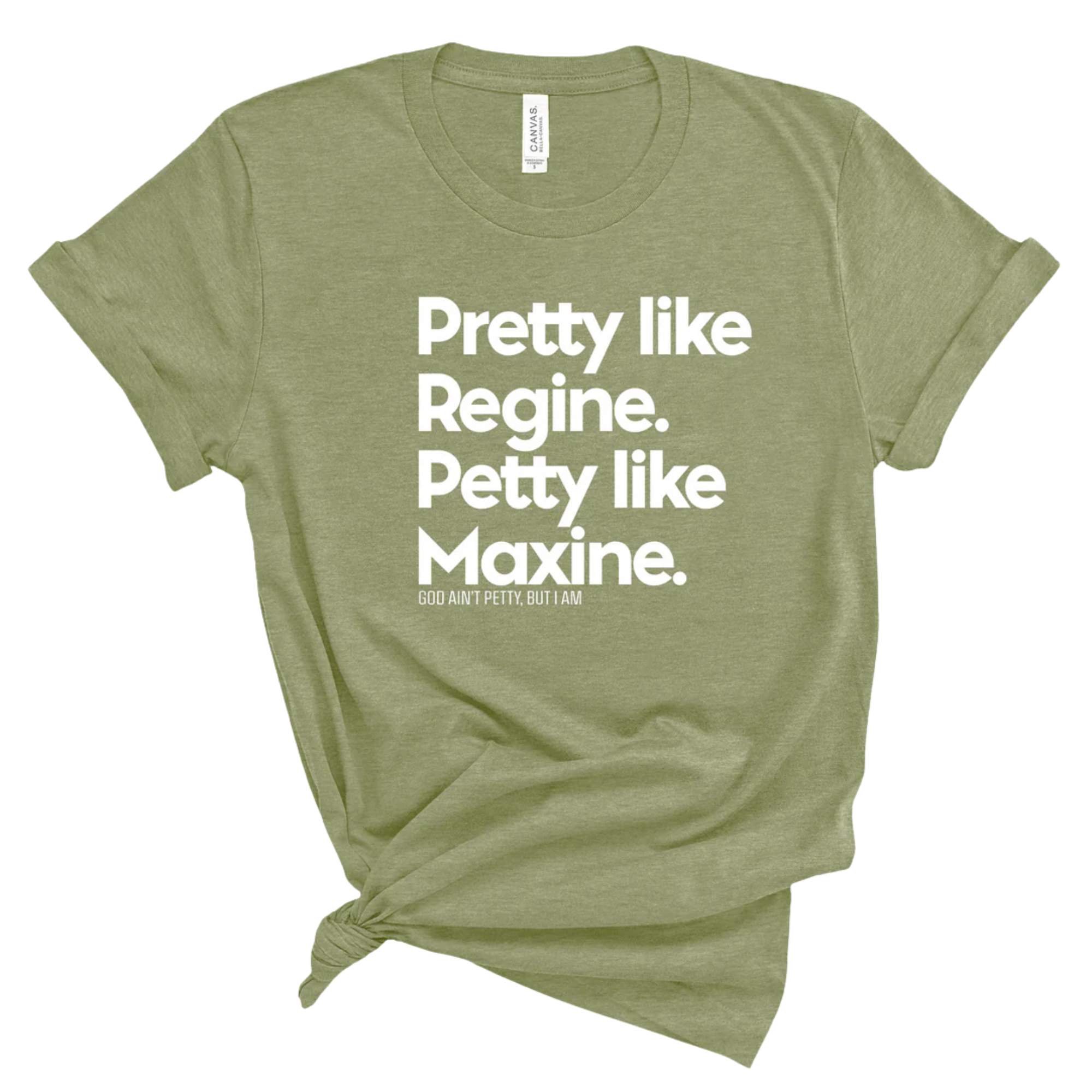 Pretty like Regine. Petty like Maxine Unisex Tee-T-Shirt-The Original God Ain't Petty But I Am