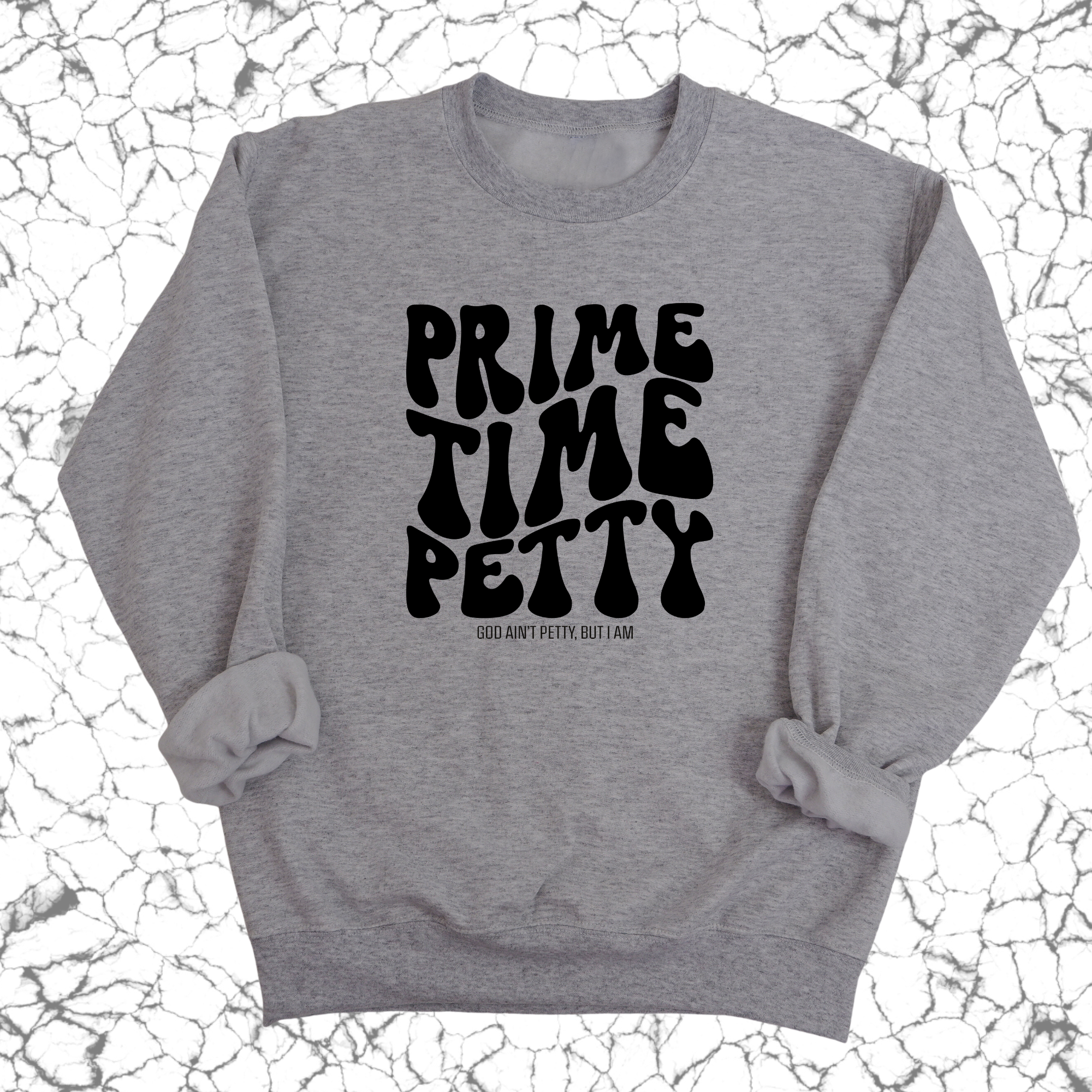 Primetime Petty Retro Unisex Sweatshirt-Sweatshirt-The Original God Ain't Petty But I Am