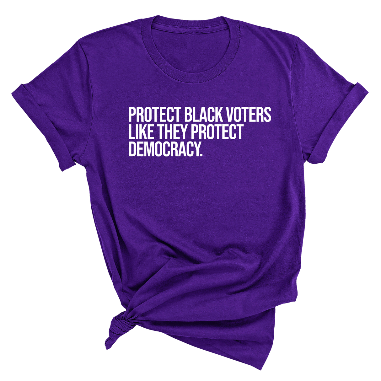 Protect Black Voters Like They Protect Democracy Unisex Tee-T-Shirt-The Original God Ain't Petty But I Am