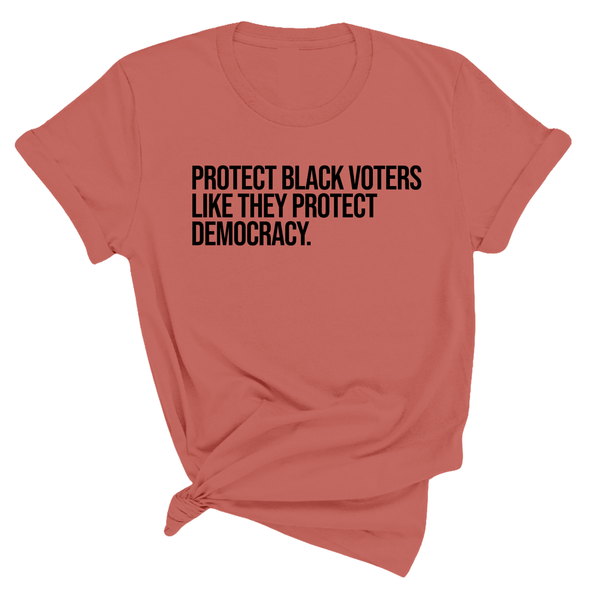 Protect Black Voters Like They Protect Democracy Unisex Tee-T-Shirt-The Original God Ain't Petty But I Am
