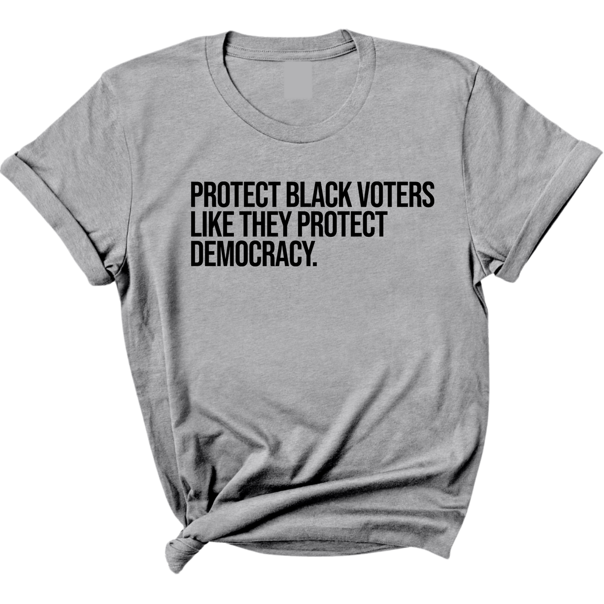Protect Black Voters Like They Protect Democracy Unisex Tee-T-Shirt-The Original God Ain't Petty But I Am
