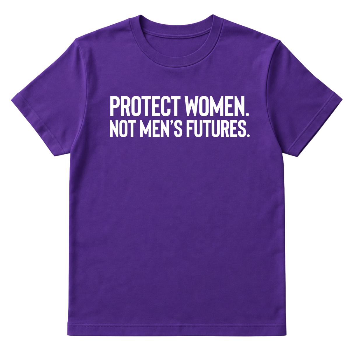 Protect Women. Not Men’s Futures Unisex Tee