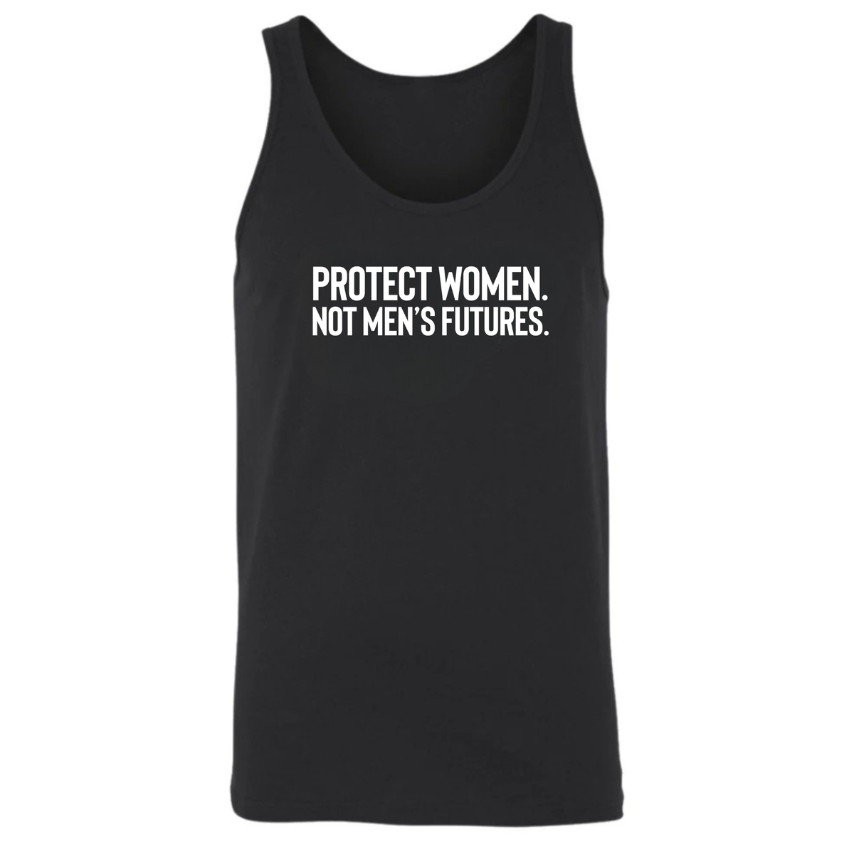 Protect Women. Not Men’s Futures Unisex Tank Top