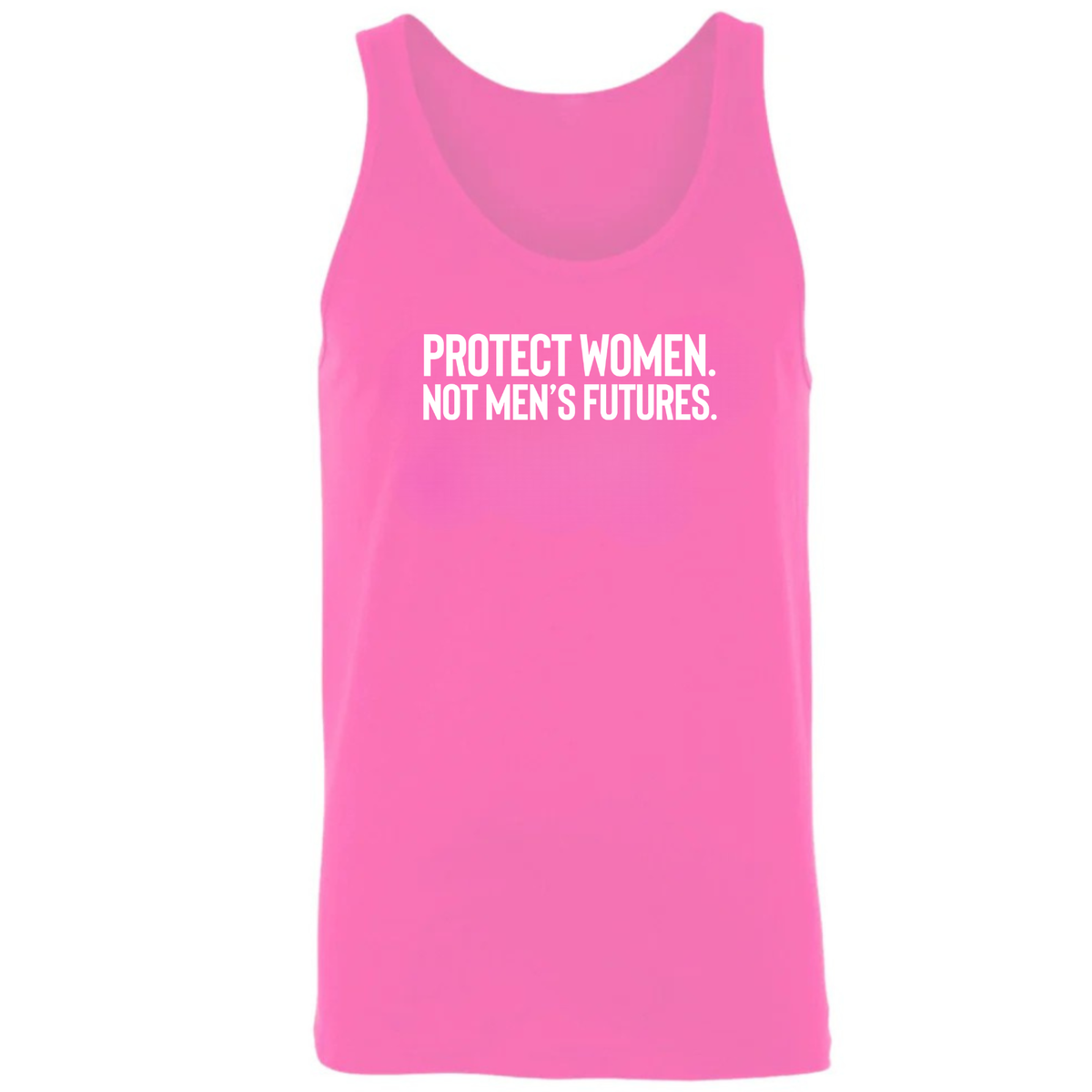 Protect Women. Not Men’s Futures Unisex Tank Top