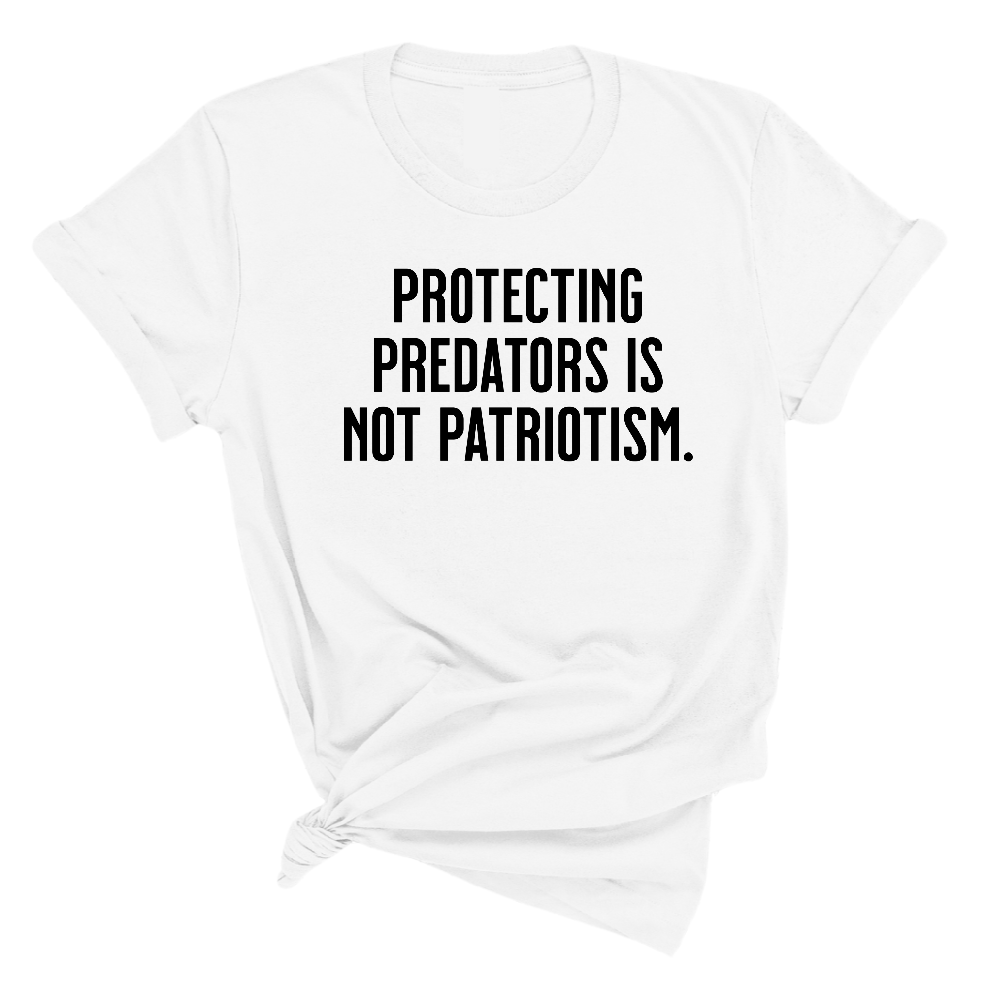 Protecting Predators Is Not Patriotism Unisex Tee-T-Shirt-The Original God Ain't Petty But I Am