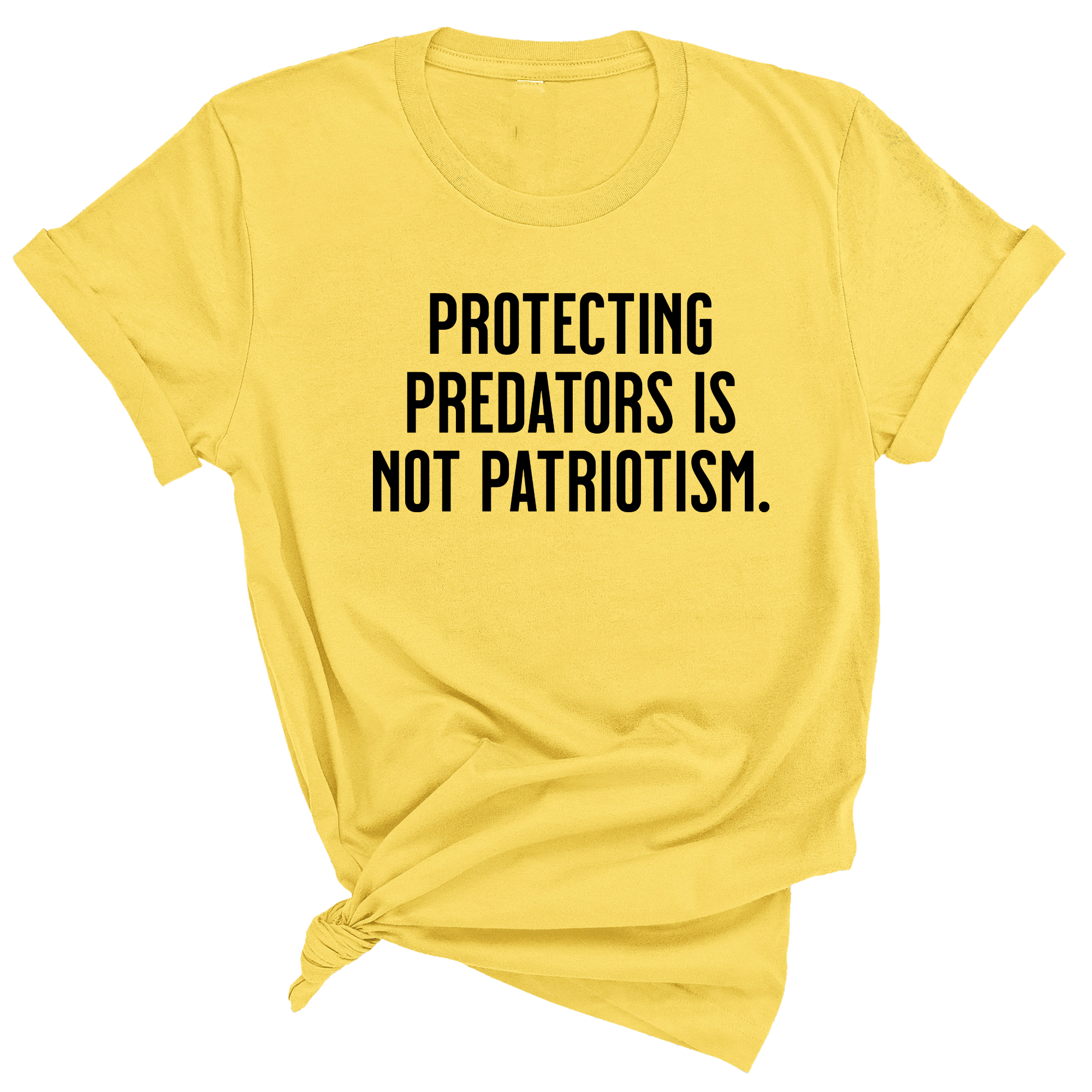 Protecting Predators Is Not Patriotism Unisex Tee-T-Shirt-The Original God Ain't Petty But I Am