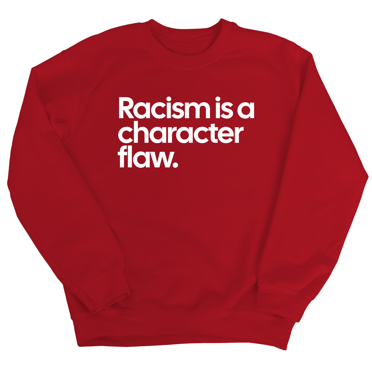 Racism Is a Character Flaw Unisex Sweatshirt-Sweatshirt-The Original God Ain't Petty But I Am