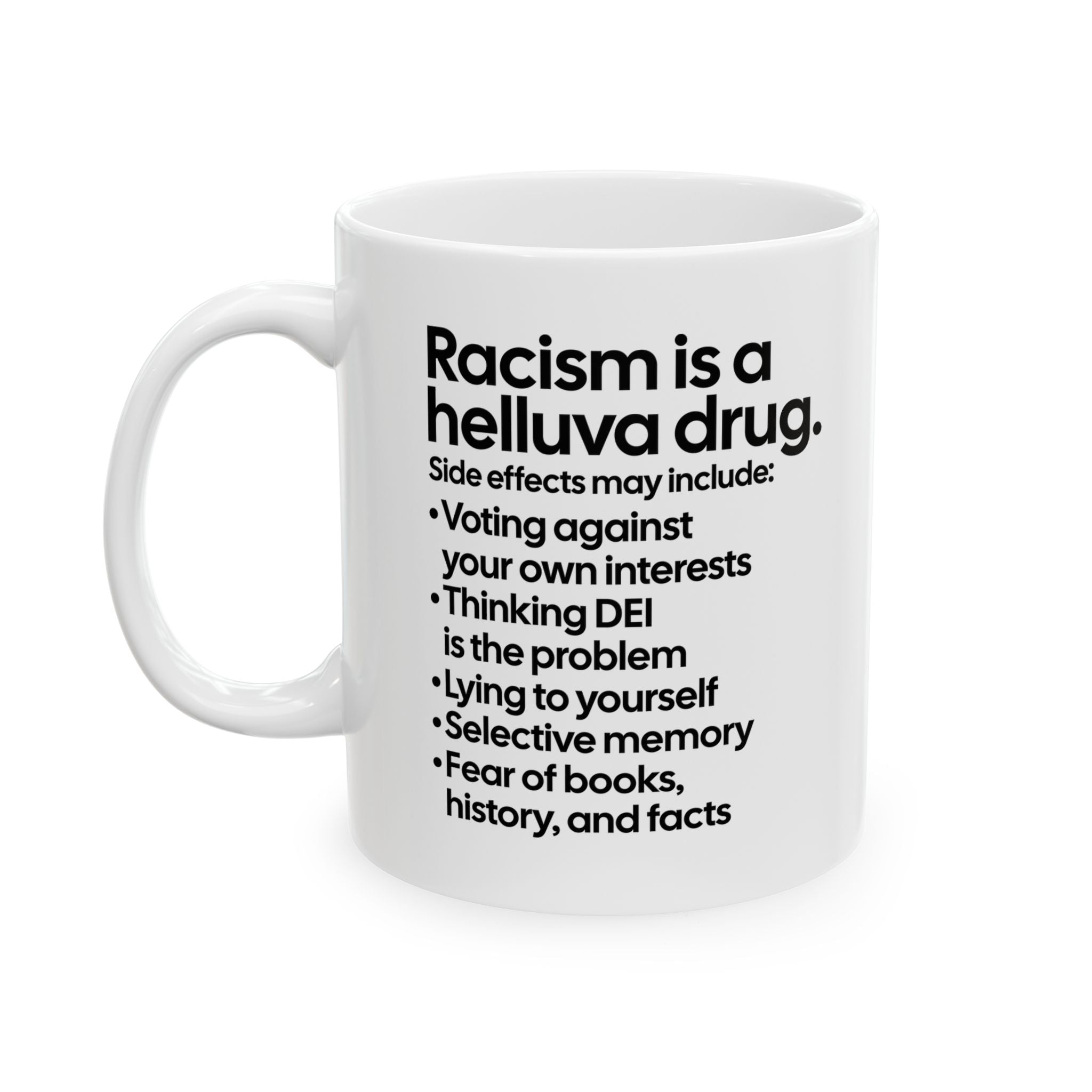 Racism Is a Helluva Drug Mug 11oz (White & Black)-Mug-The Original God Ain't Petty But I Am