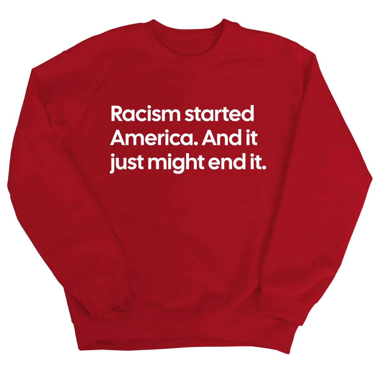 Racism Started America. And It Just Might End It Unisex Sweatshirt-Sweatshirt-The Original God Ain't Petty But I Am