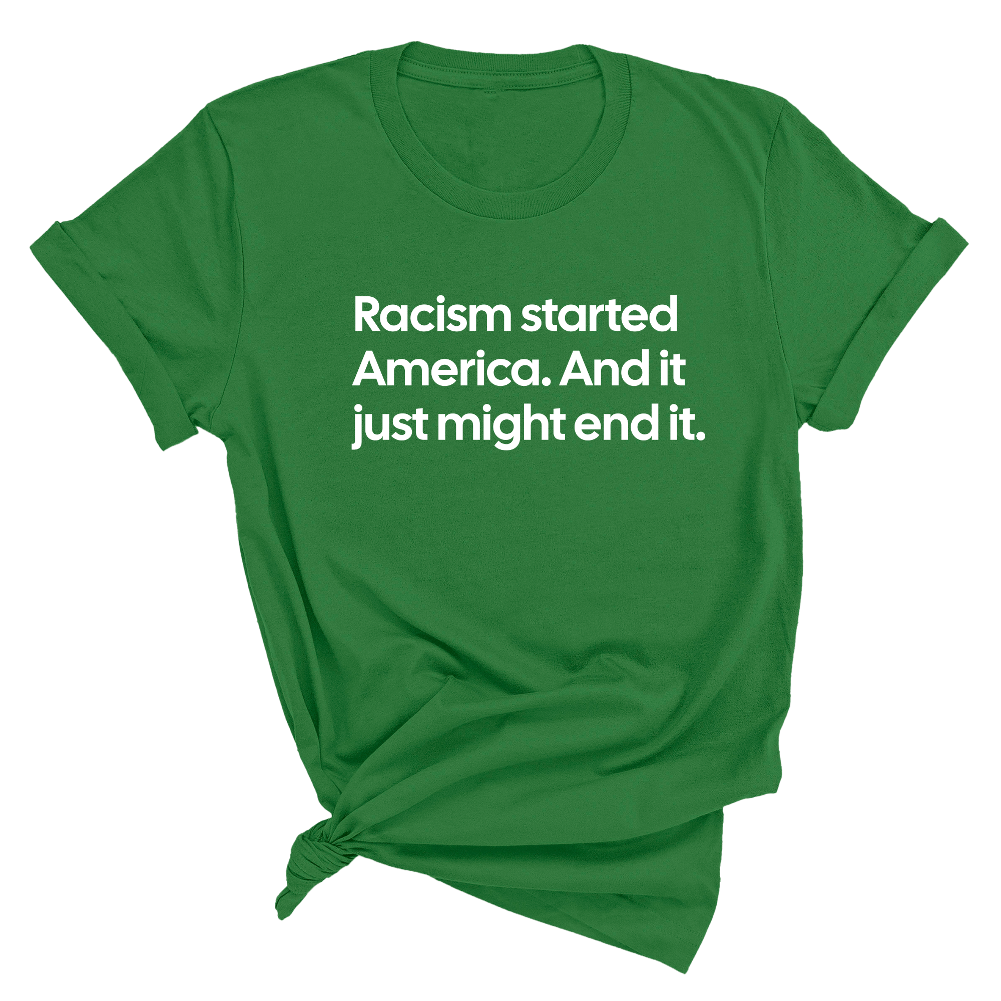 Racism Started America. And It Just Might End It Unisex Tee-T-Shirt-The Original God Ain't Petty But I Am