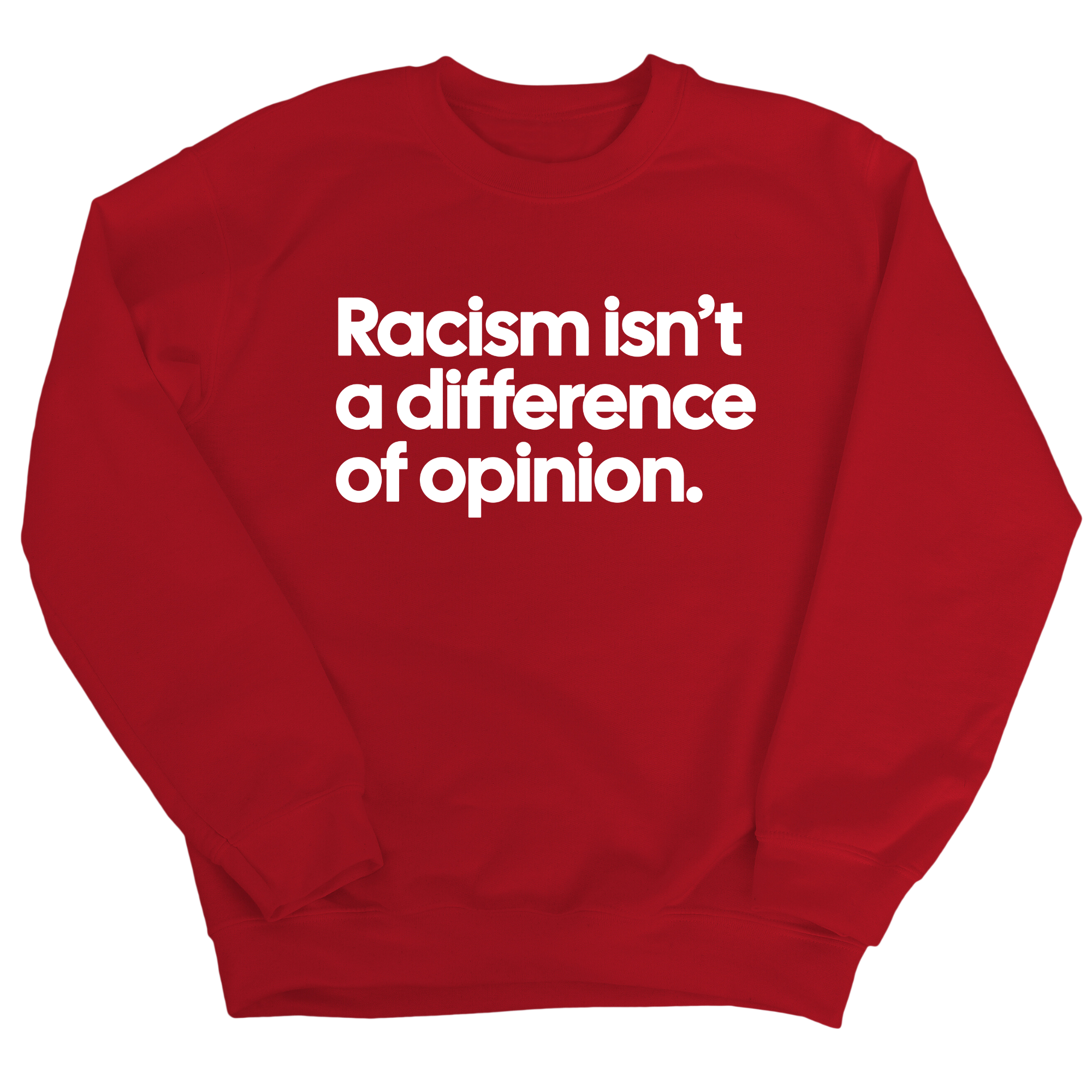 Racism isn't a Difference of Opinion Unisex Sweatshirt-Sweatshirt-The Original God Ain't Petty But I Am