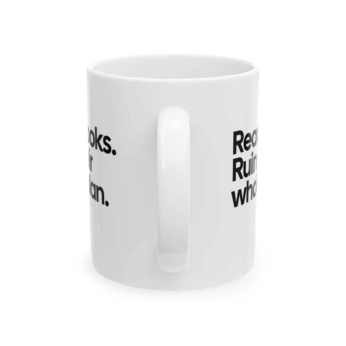 Read Books. Ruin Their Whole Plan Mug 11oz (White & Black)-Mug-The Original God Ain't Petty But I Am