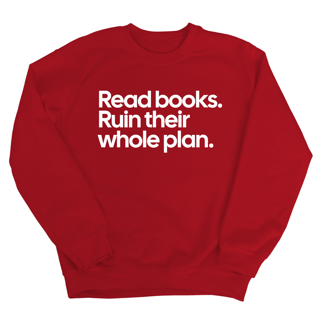 Read Books. Ruin Their Whole Plan Unisex Sweatshirt-Sweatshirt-The Original God Ain't Petty But I Am