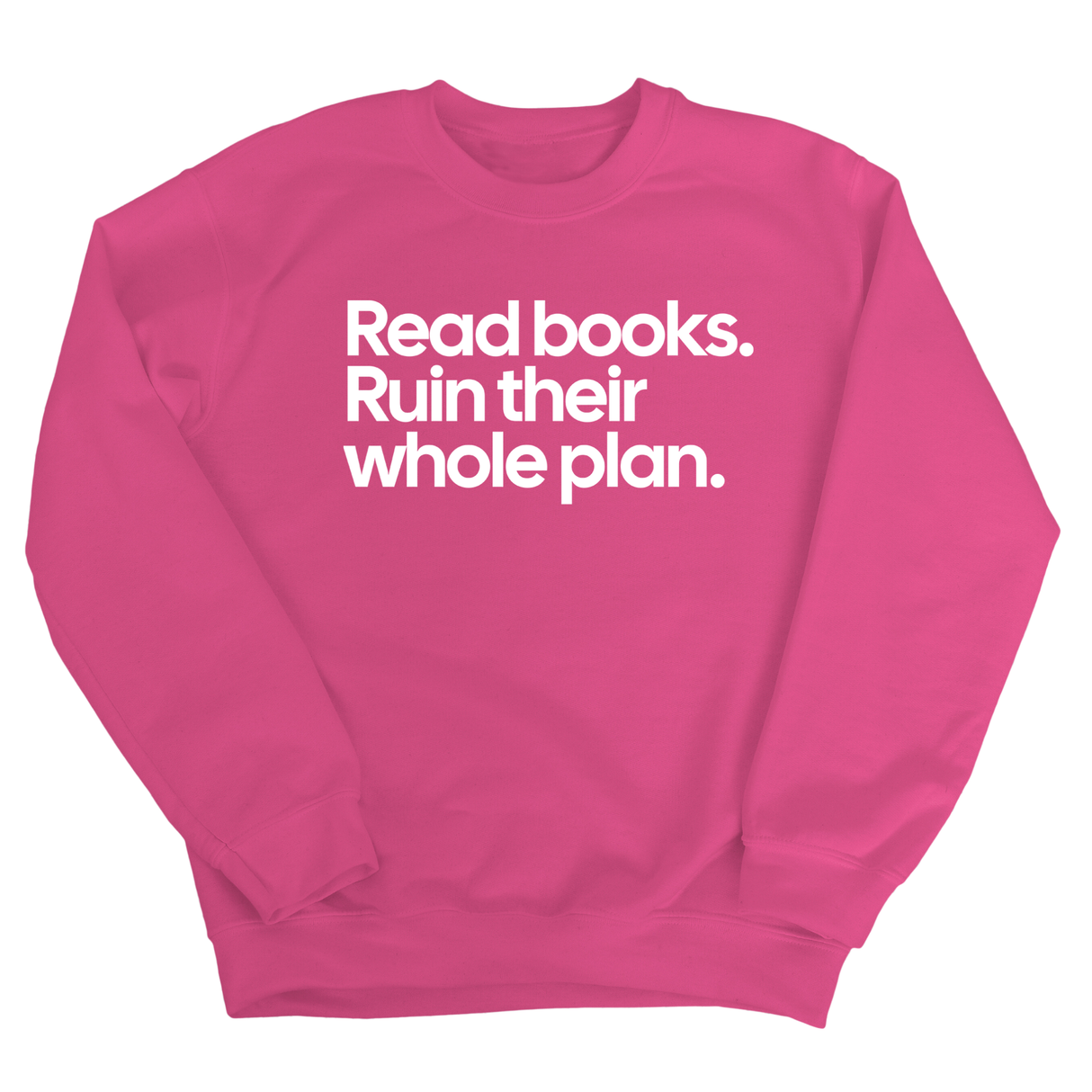 Read Books. Ruin Their Whole Plan Unisex Sweatshirt-Sweatshirt-The Original God Ain't Petty But I Am