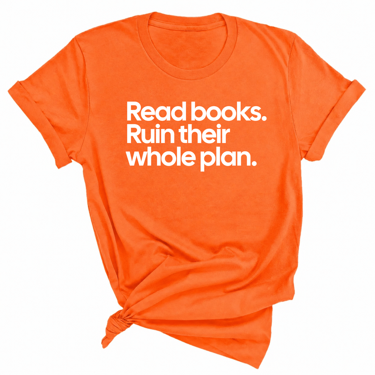 Read Books. Ruin Their Whole Plan Unisex Tee-T-Shirt-The Original God Ain't Petty But I Am