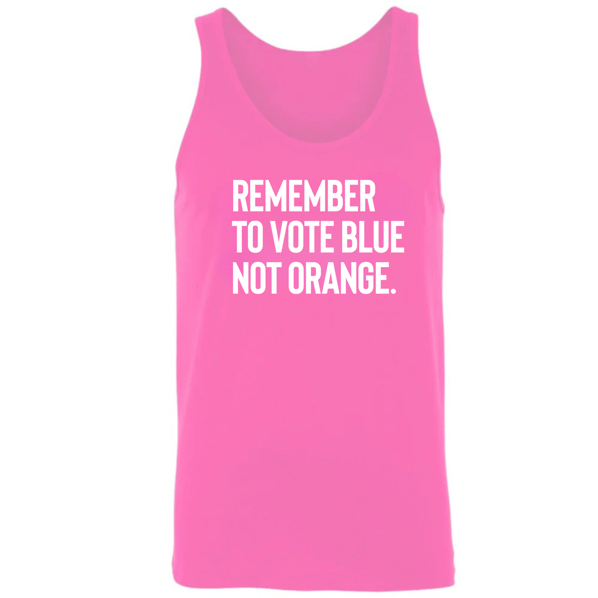 Remember to Vote Blue, Not Orange Unisex Tank Top-T-Shirt-The Original God Ain't Petty But I Am