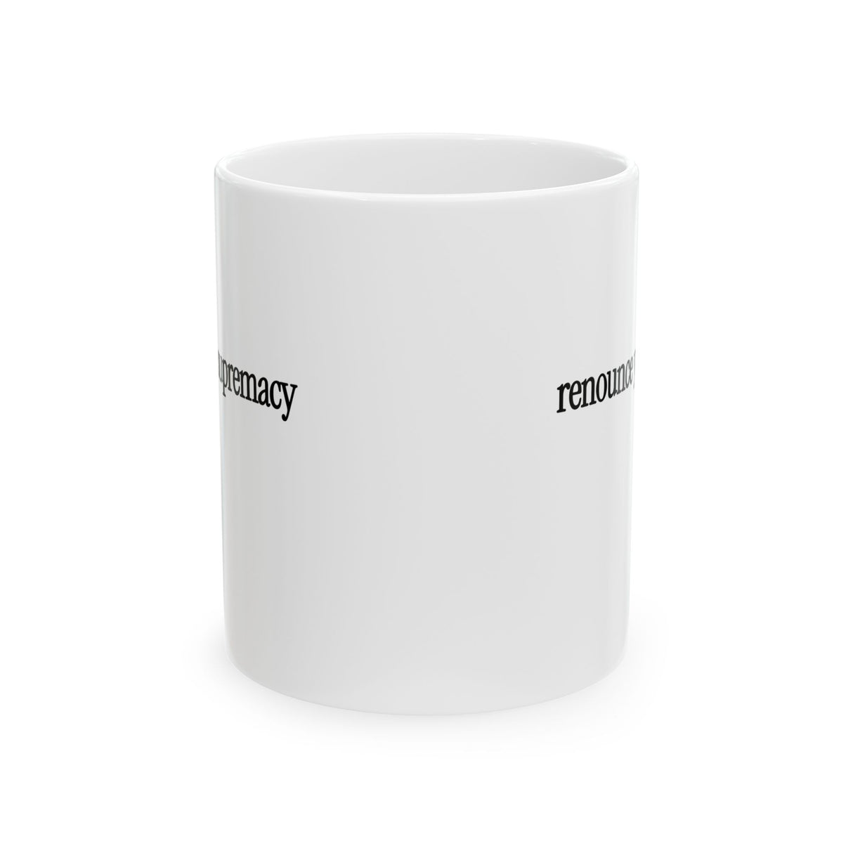 Renounce YT Supremacy, Mug 11oz (White & Black)-Mug-The Original God Ain't Petty But I Am
