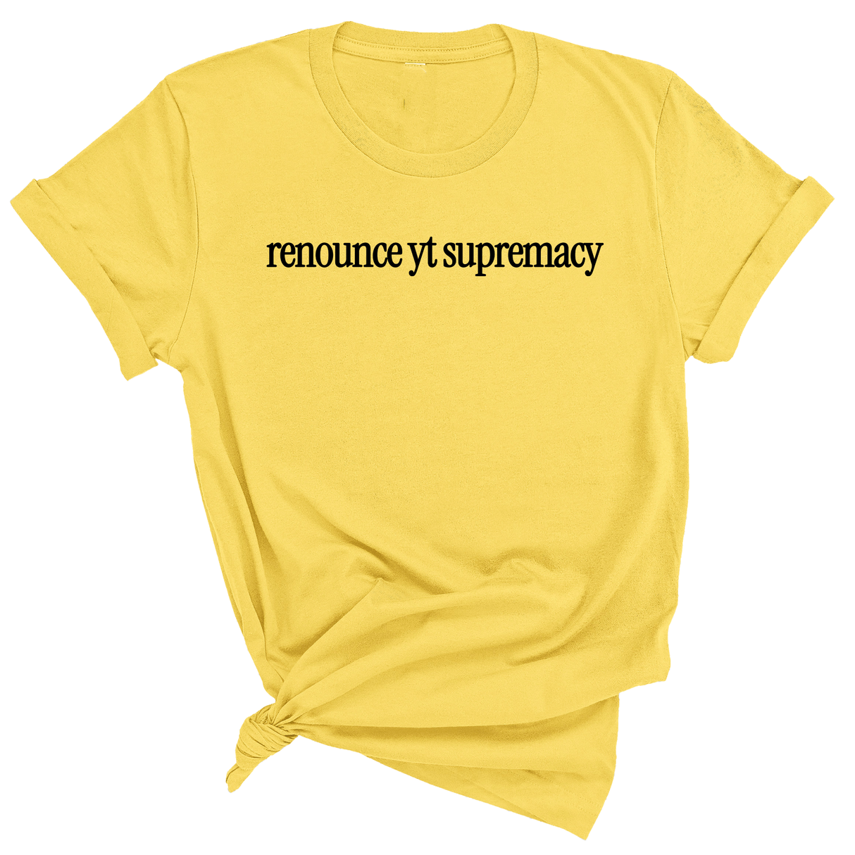 Renounce YT Supremacy Unisex Tee-T-Shirt-The Original God Ain't Petty But I Am